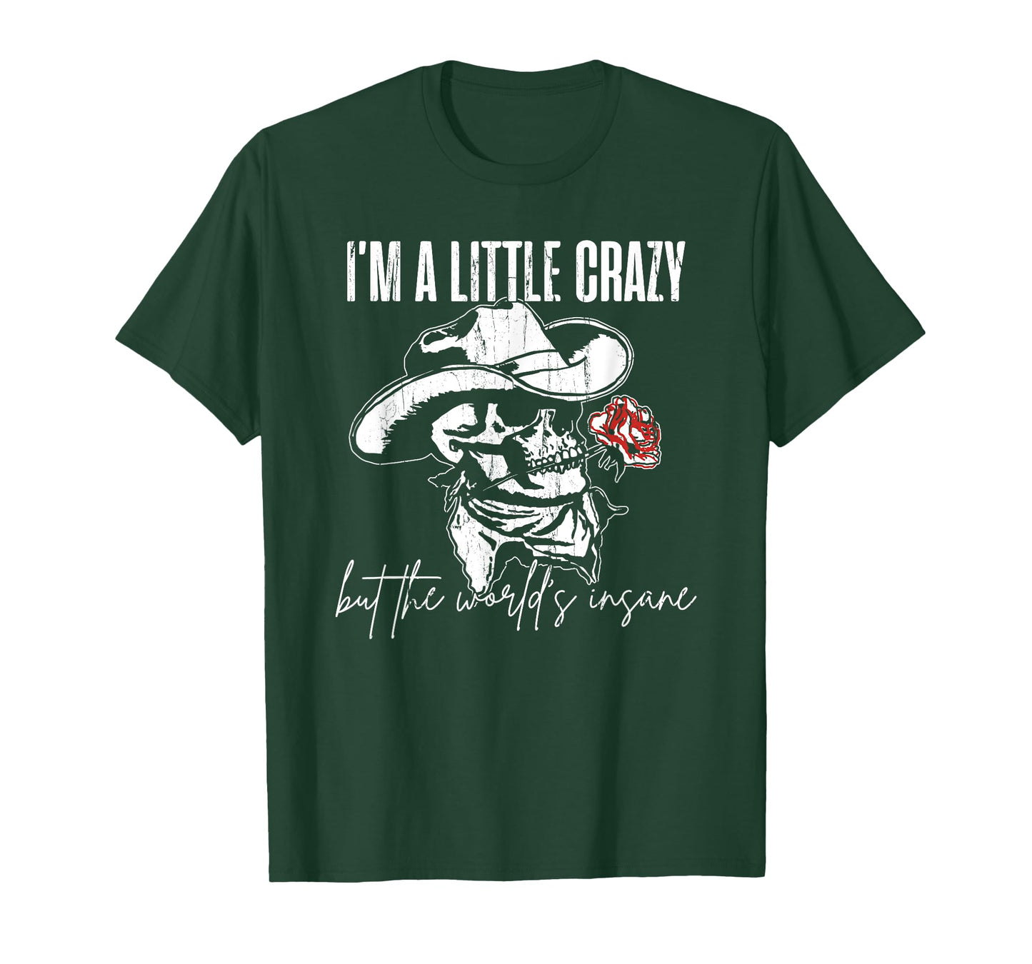 I'm A Little Crazy But This World's Insane T-Shirt