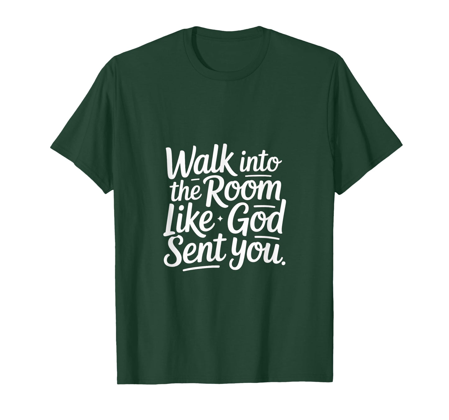 Walk Into The Room Like God Sent You Mindset - T-Shirt