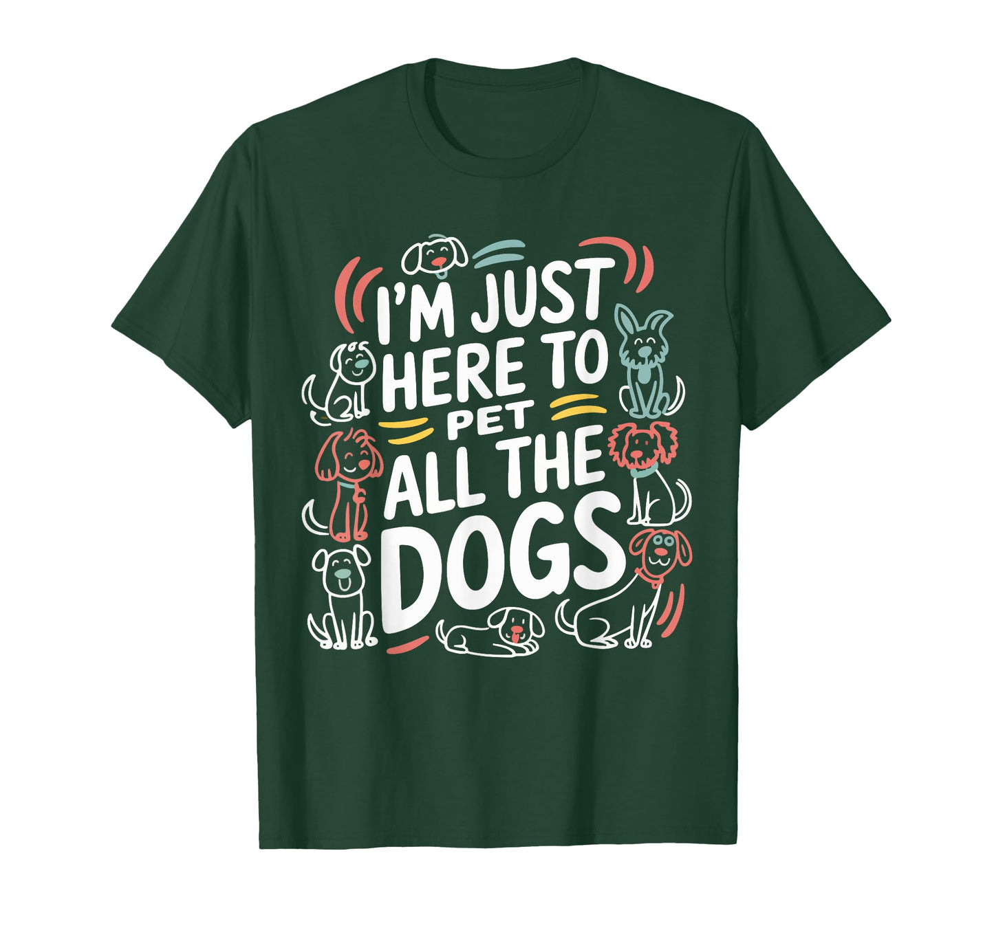 Here To Pet All the Dogs Funny Dog Love for Puppy Lovers T-Shirt