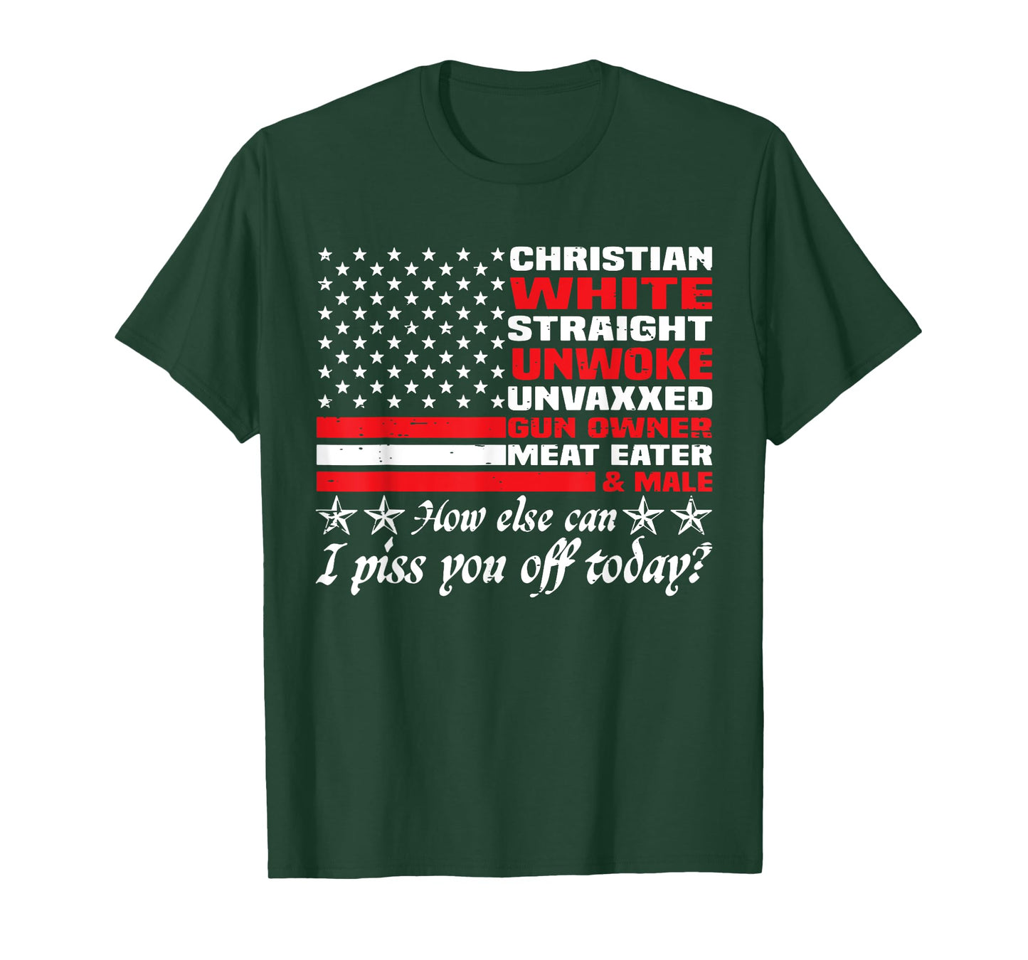 How Else Can I Piss You Off Today Christian White 4th July T-Shirt