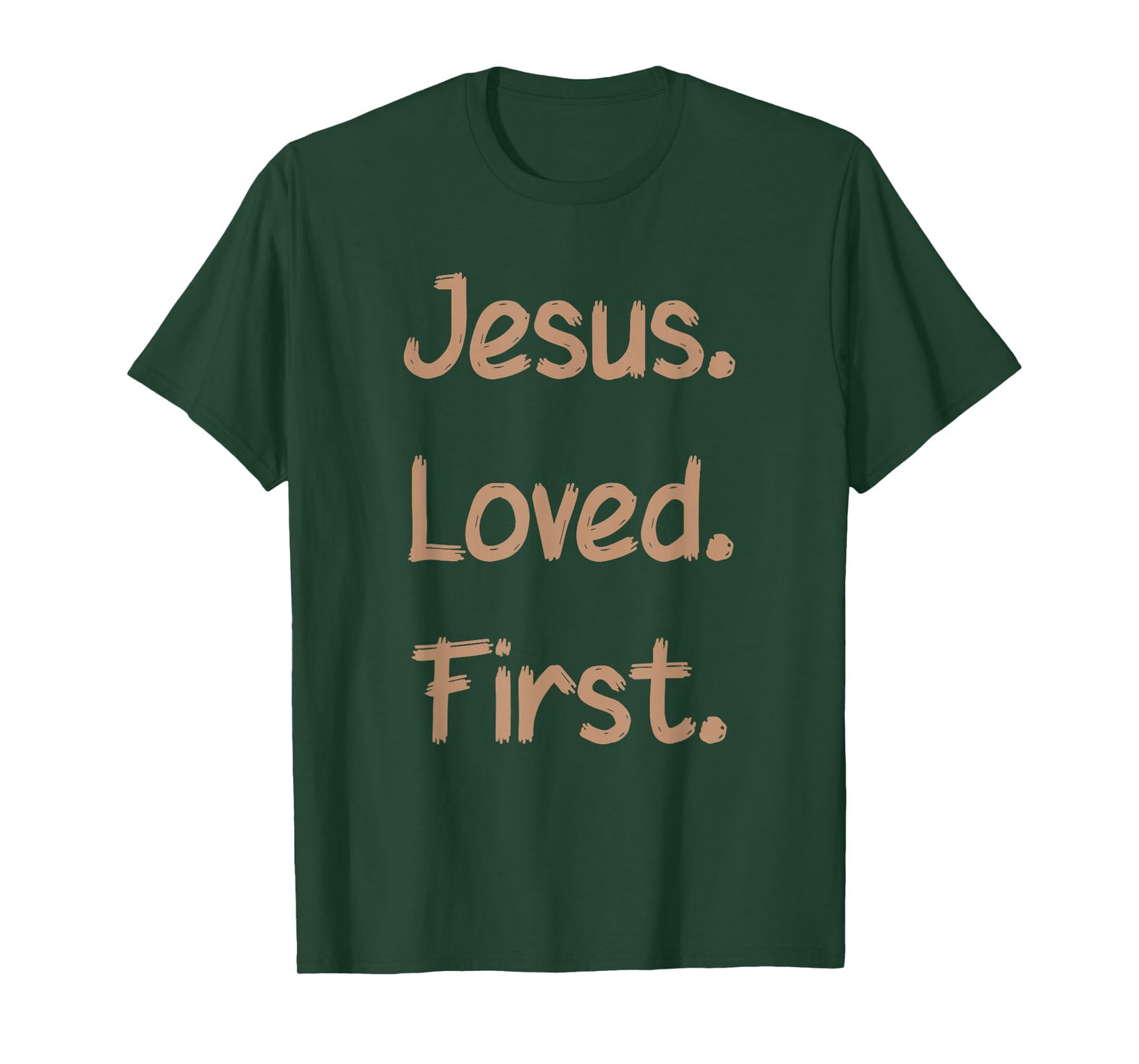 Jesus. Loved. First, Religious Belief, Thank God T-Shirt