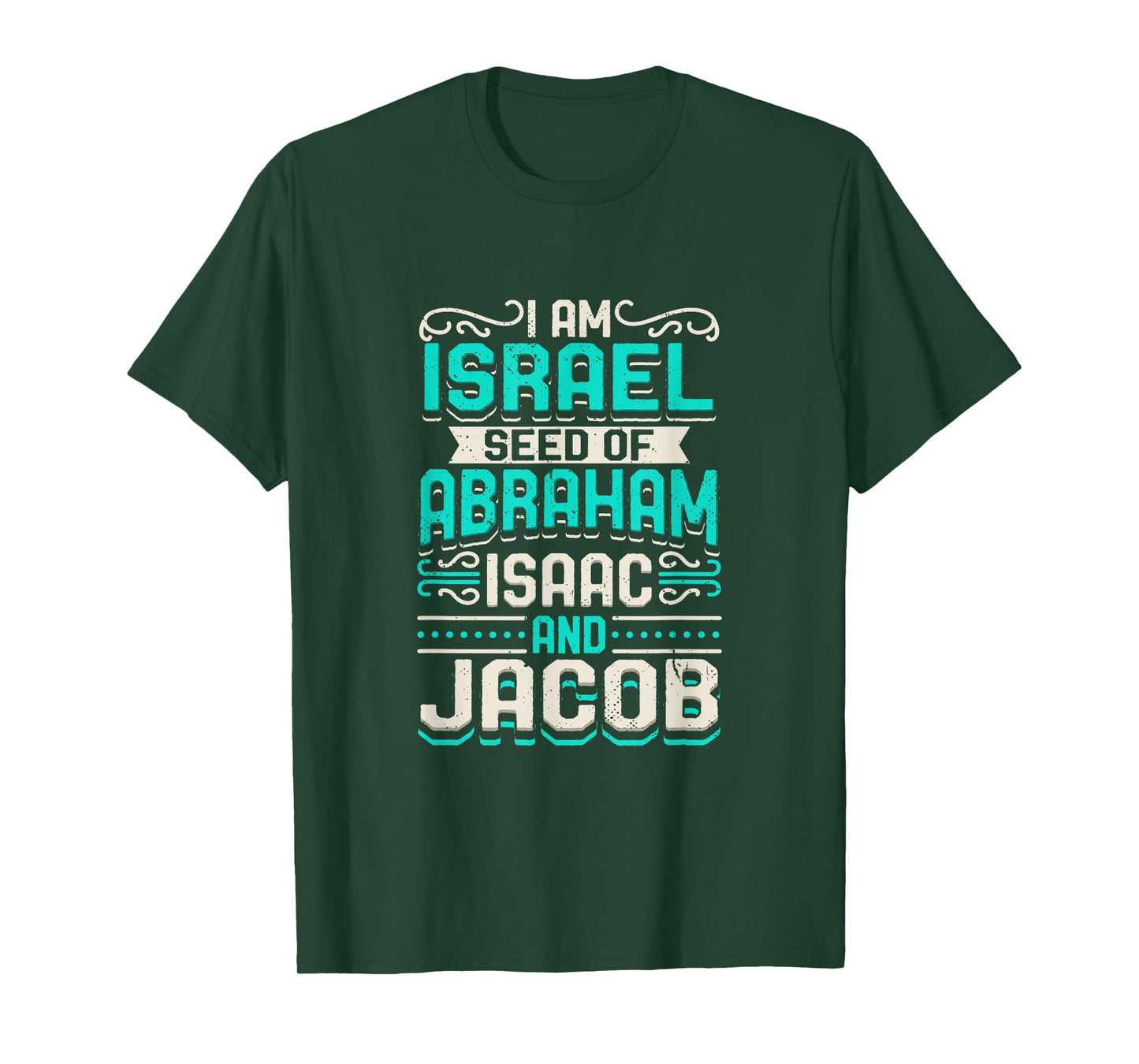 I Am Israel Seed Of Abraham Isaac And Jacob Quote Israelite T-Shirt