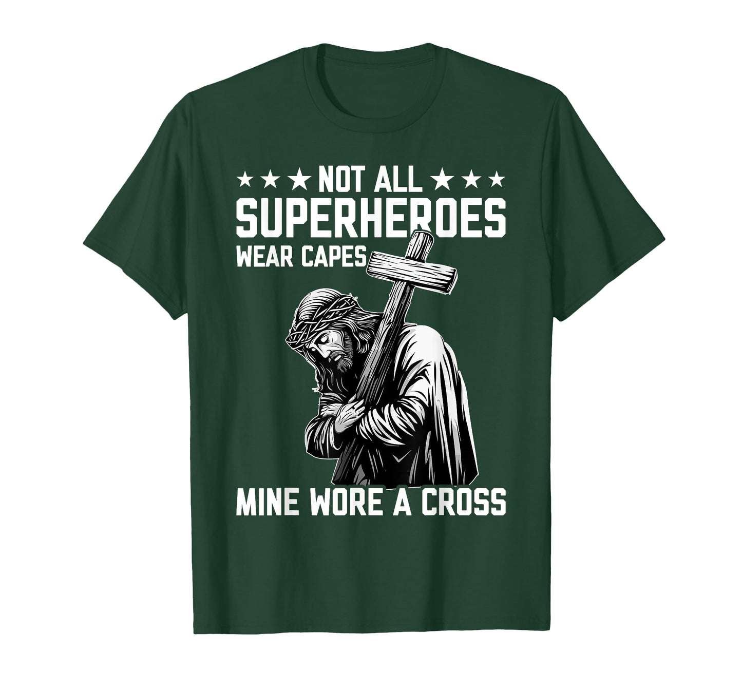 Not All Superheroes Wear Capes Mine Wore A Cross Funny Jesus T-Shirt