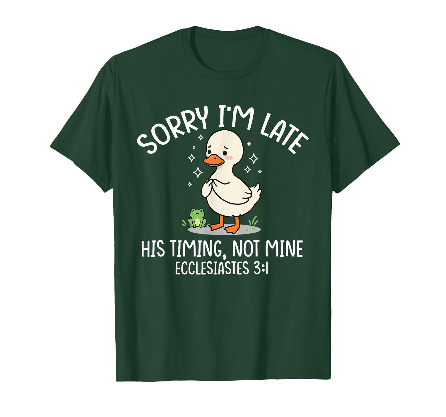 Sorry I'm Late His Timing Not Mine Funny Christian Goose T-Shirt
