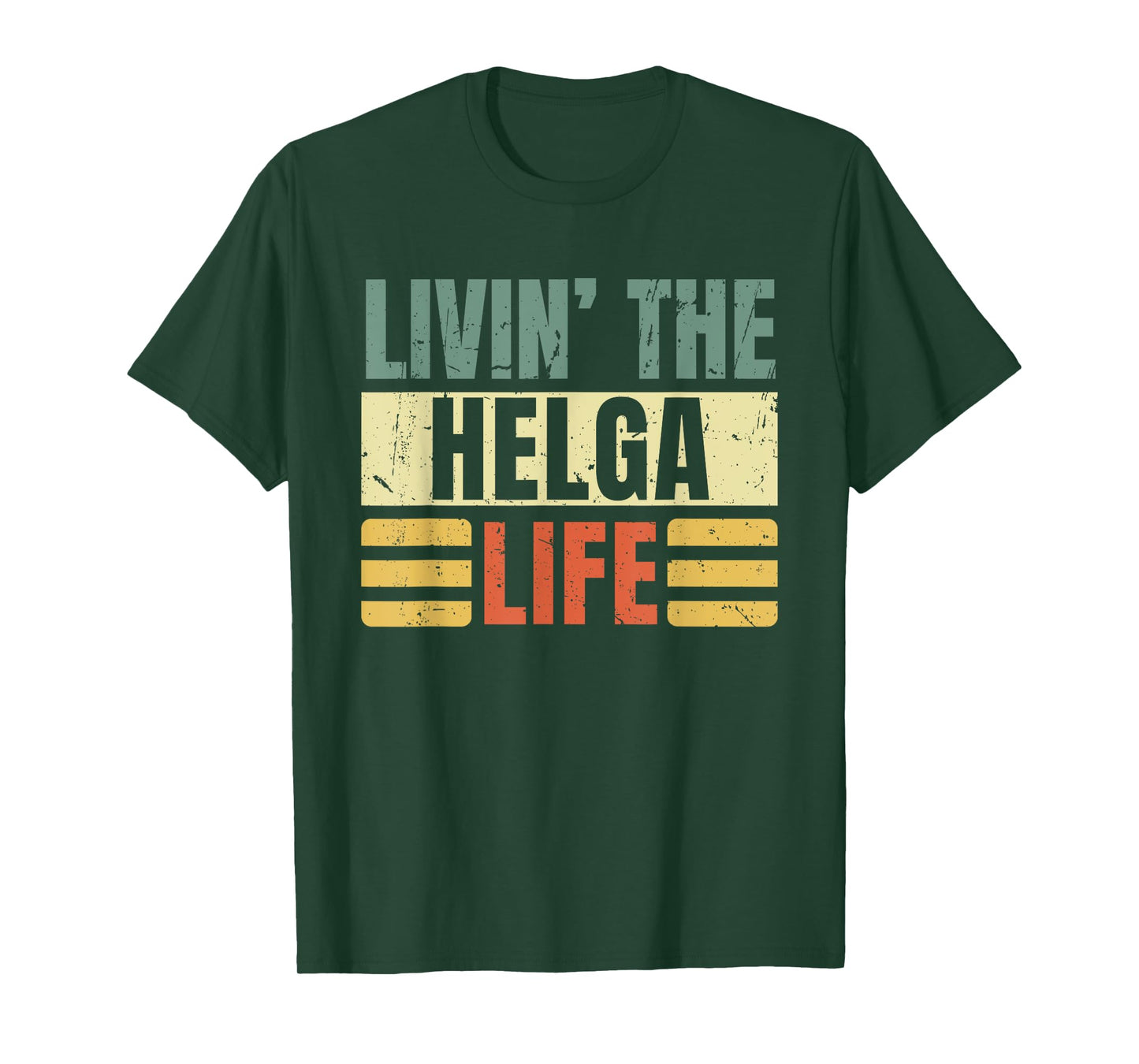 First Name Helga Retro Legend Quote Livin' The Life T-Shirt