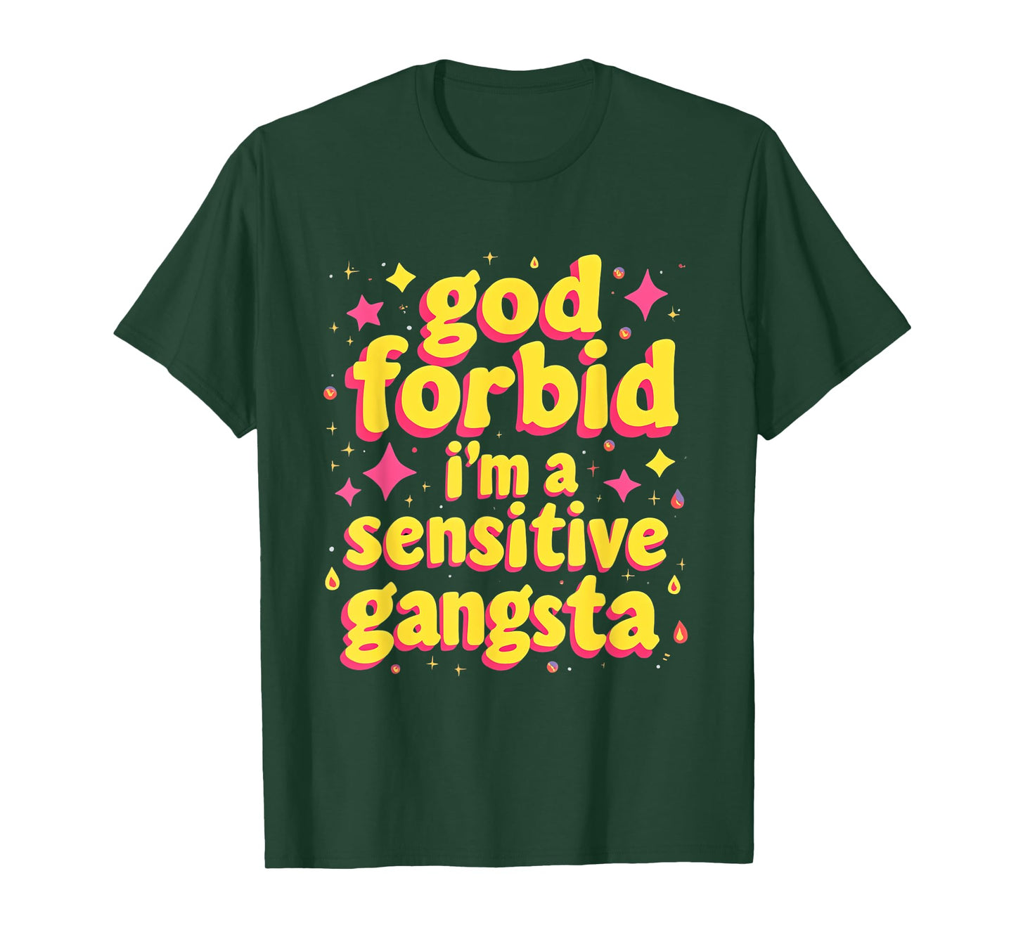 God Forbid I'm A Sensitive Gangsta T-Shirt