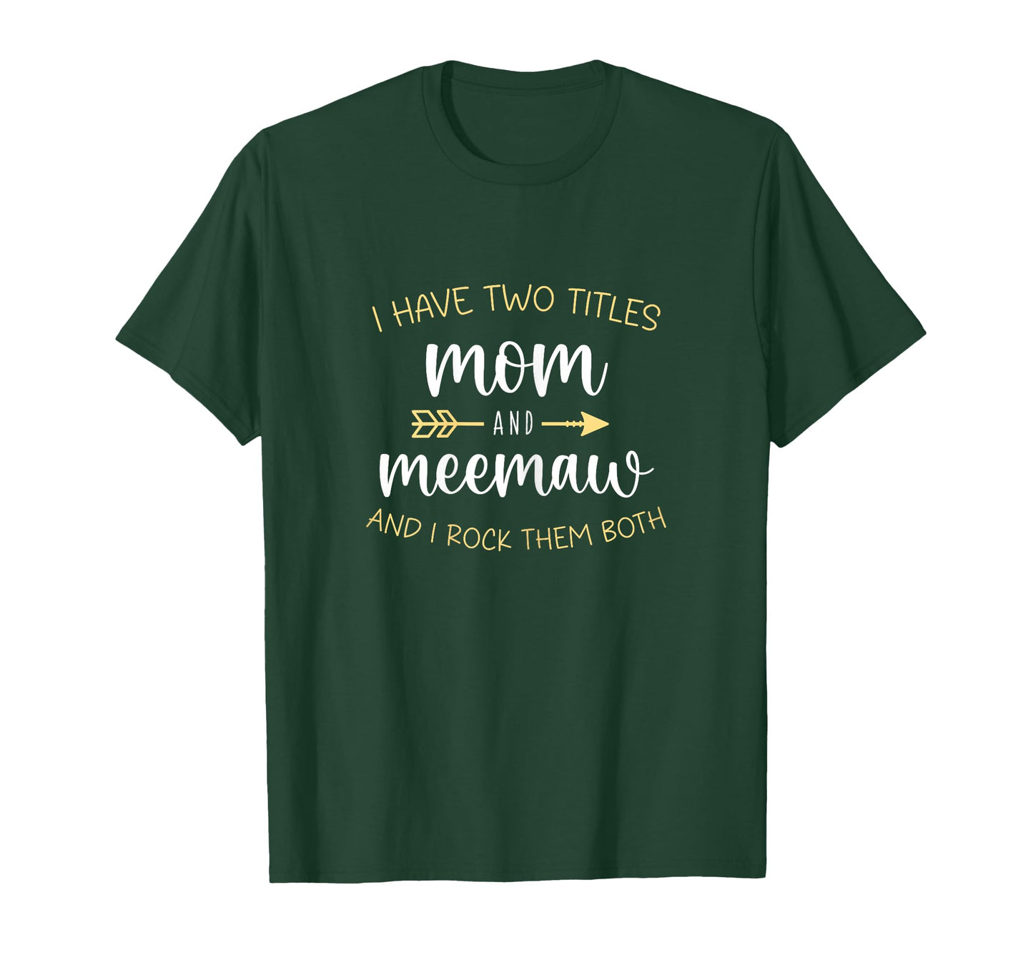 I Have Two 2 Titles Mom And MeeMaw I Rock Them Both Mee-Maw T-Shirt