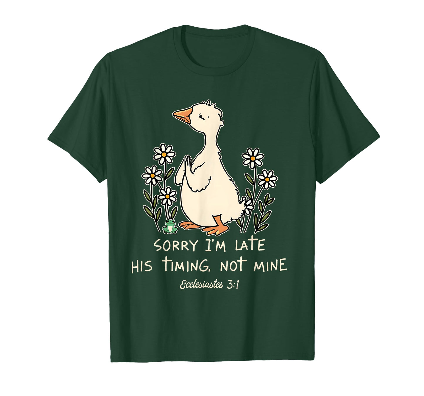 Sorry I'm Late His Timing Not Mine Funny Christian Goose T-Shirt