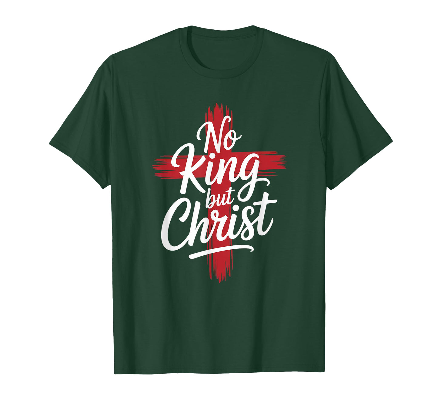 No Christian King But Christ Cross God Jesus Faith T-Shirt