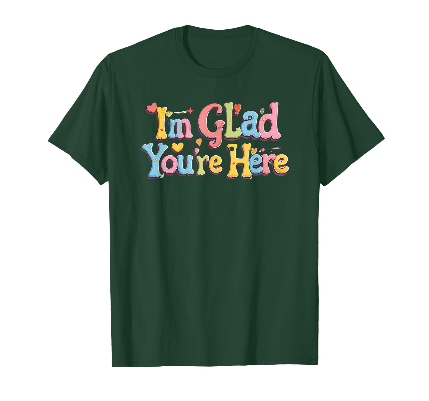 I'm glad you're here. Optimism, Happy quote T-Shirt