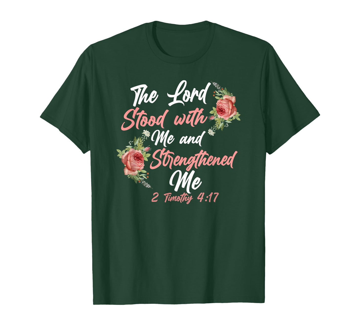 Christian Bible Verse Quote Rose Flower 2 Timothy 4:17 T-Shirt