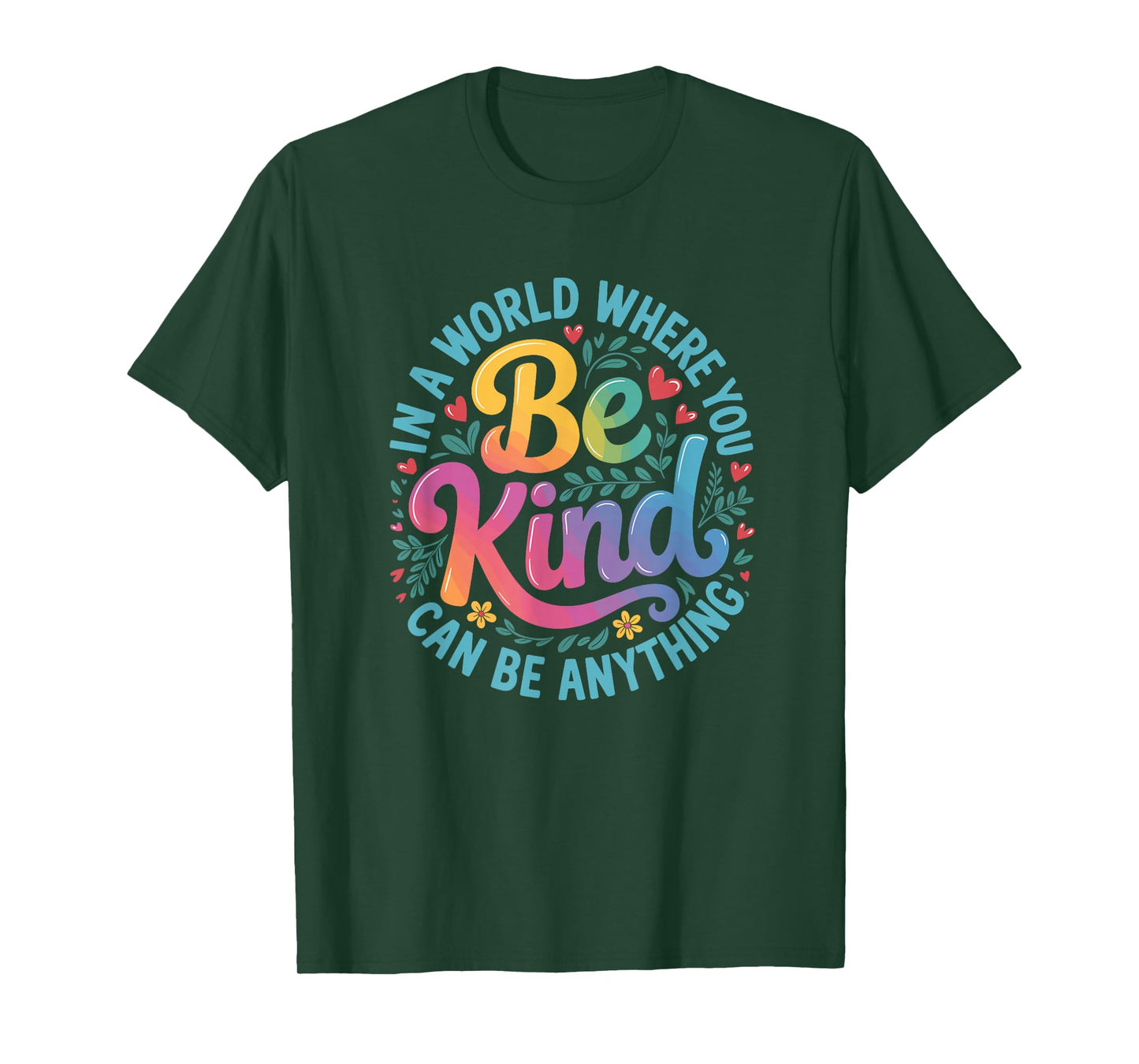 Be Kind Positive Quote Floral Men Women Kids Choose Kindness T-Shirt