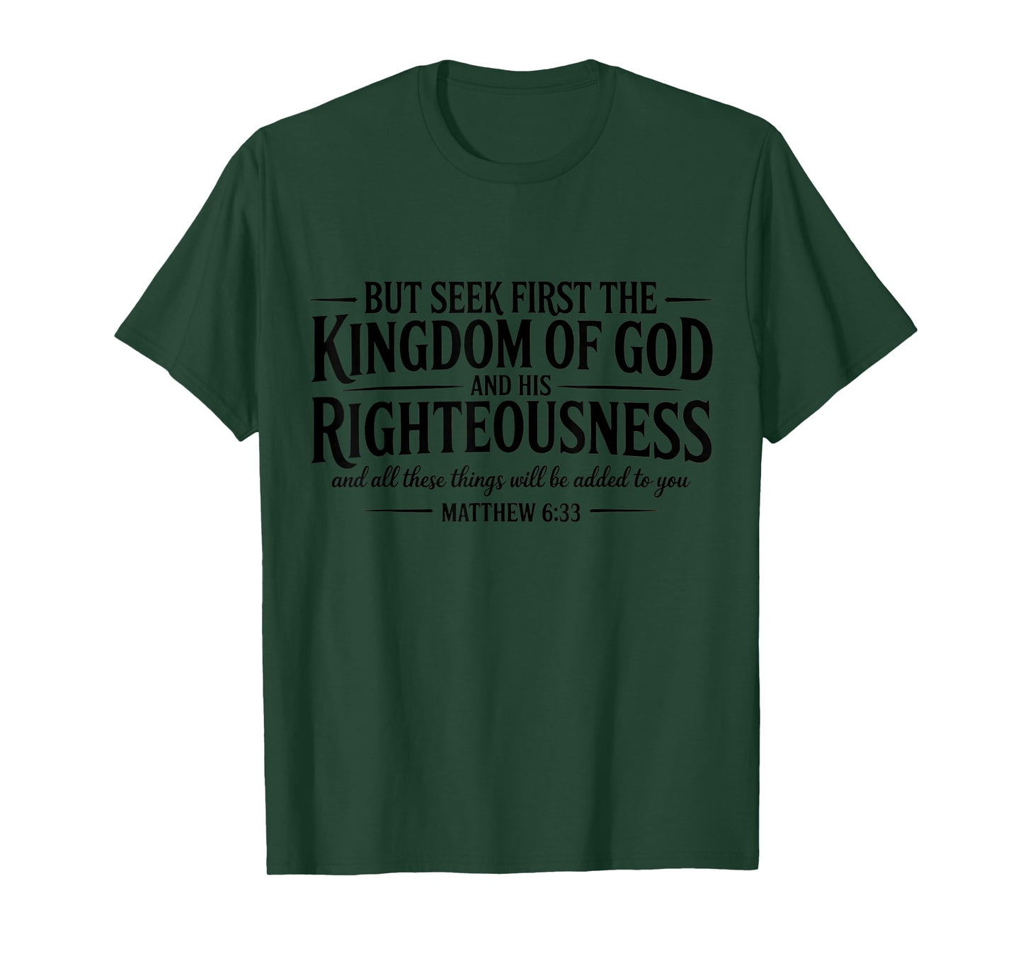 Seek First The Kingdom of God Christian Bible Verse Quote T-Shirt