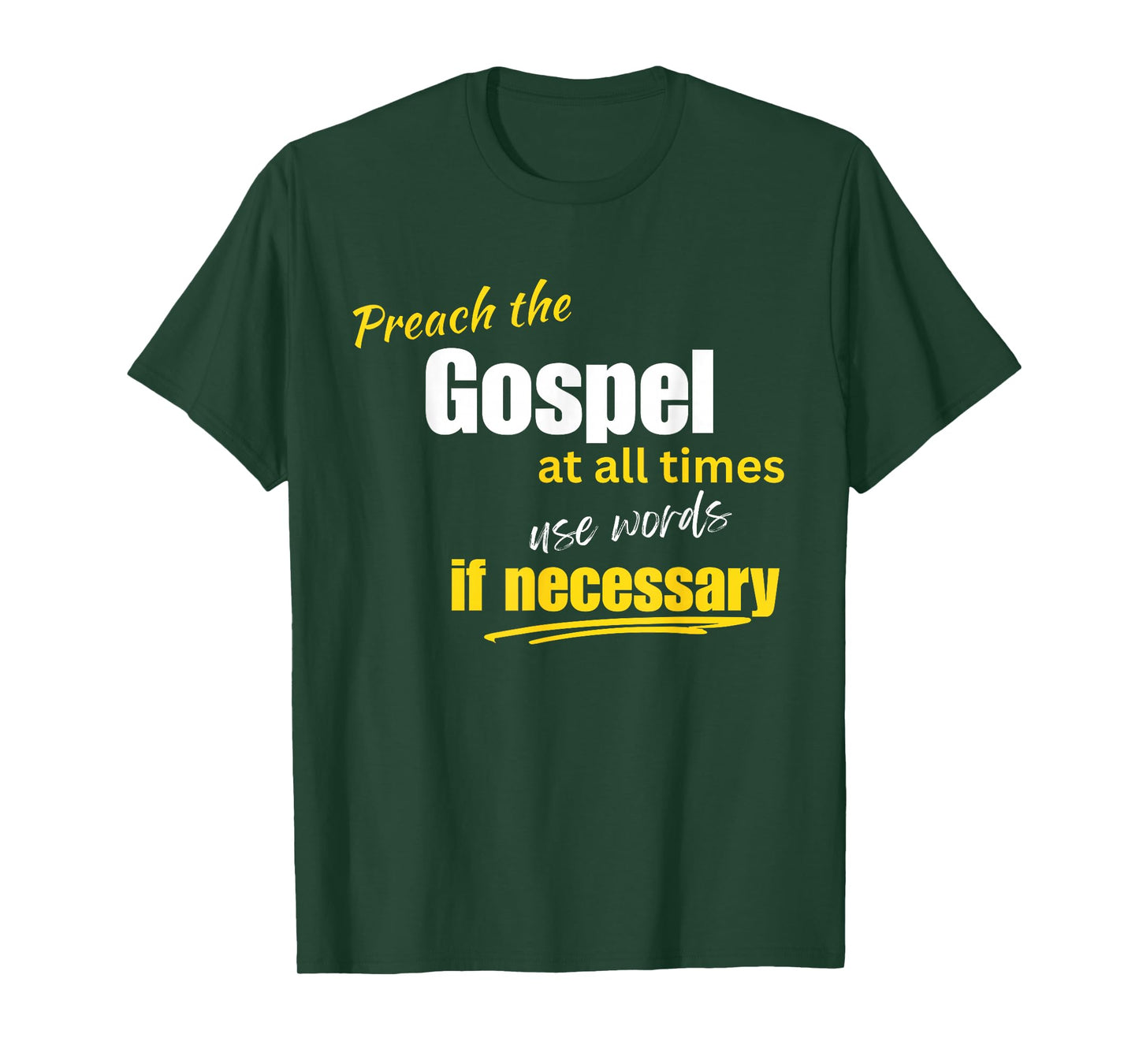 Preach The Gospel Use Words If Necessary Christian Design T-Shirt