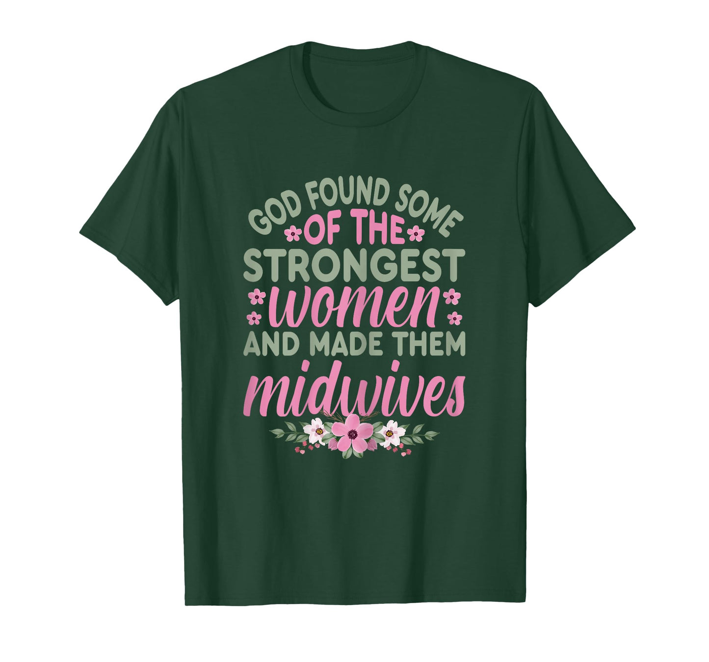God Found The Strongest Women Nurse Midwife L&D Nurse Gifts T-Shirt