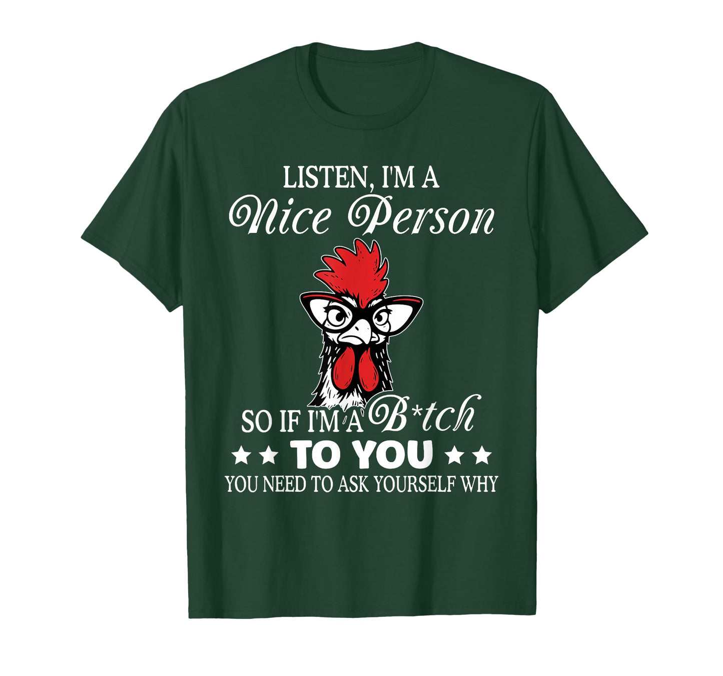 Listen I'm A Nice Person So If I'm A Btch to You T-Shirt