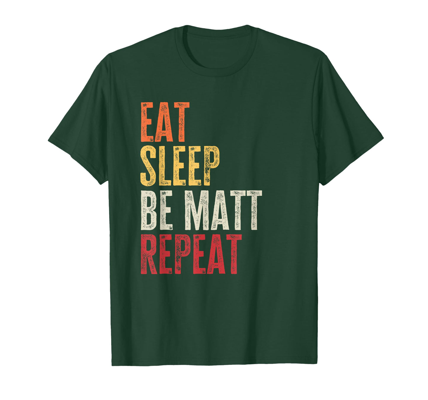 Personalized Name Funny Retro Eat Sleep Be Matt T-Shirt