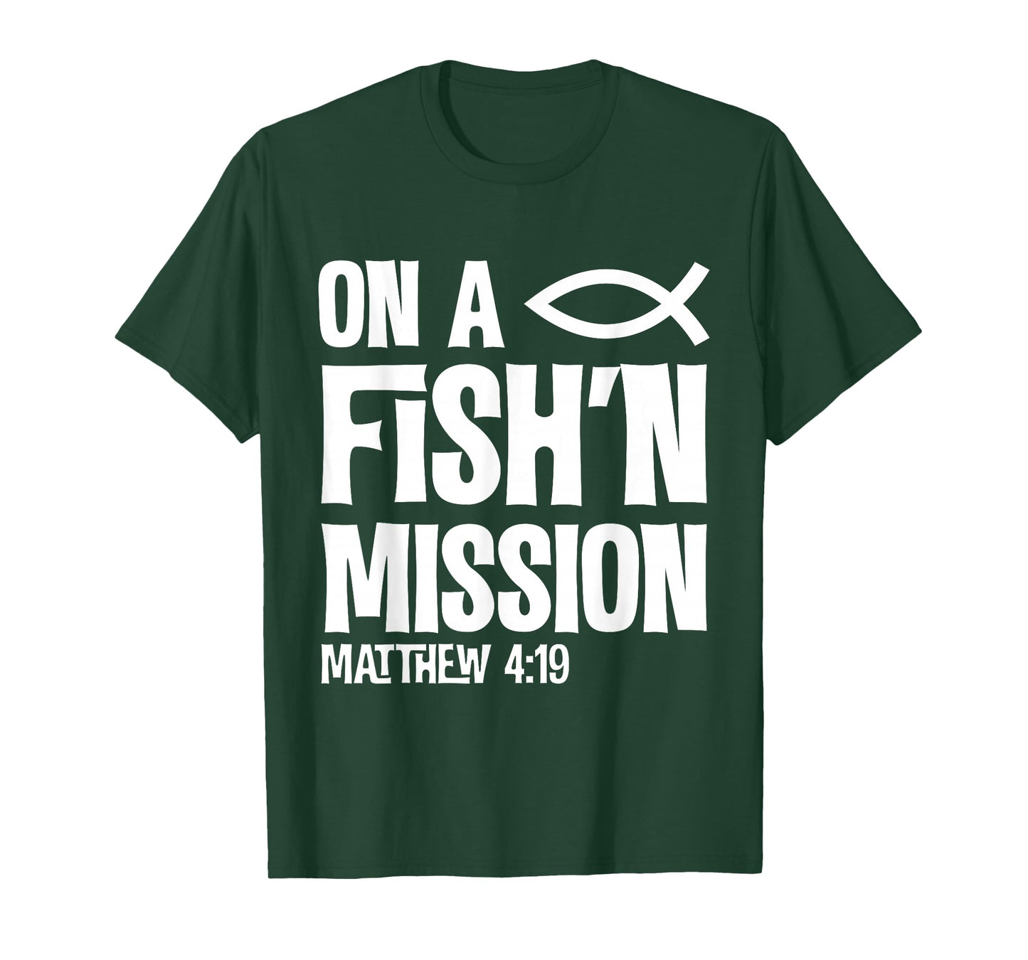 On A Fishing Mission Matthew 4 19 Fisher of Men T-Shirt T-Shirt