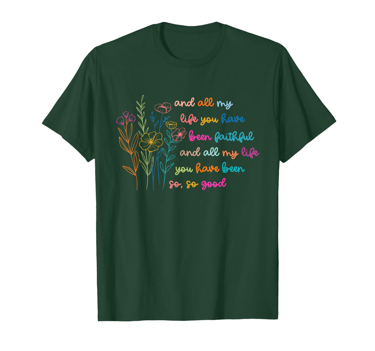 All My Life You Have Been Faithful Jesus Vintage Floral T-Shirt