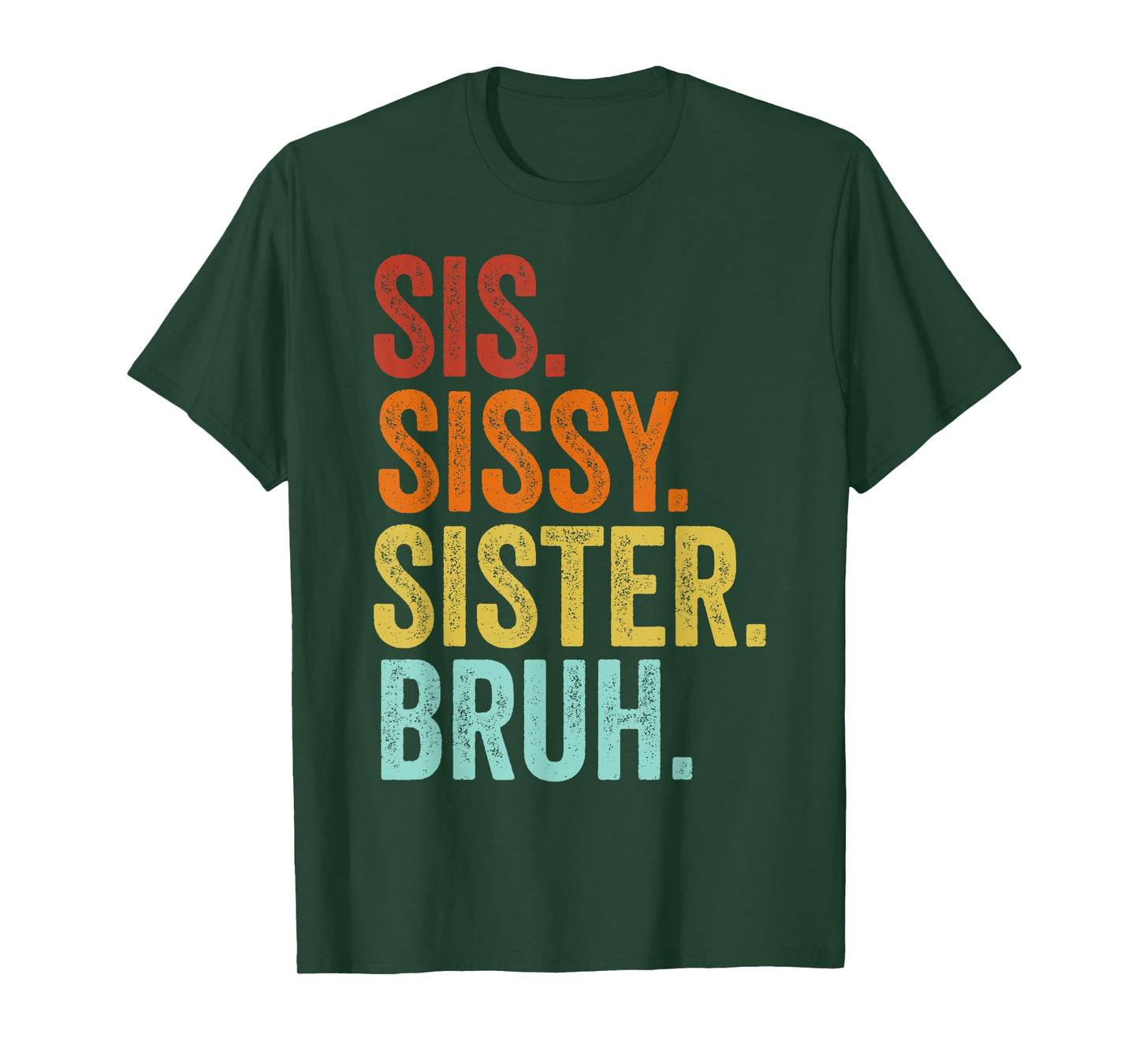 Sissy Sister Sis Bruh Funny Family T-Shirt