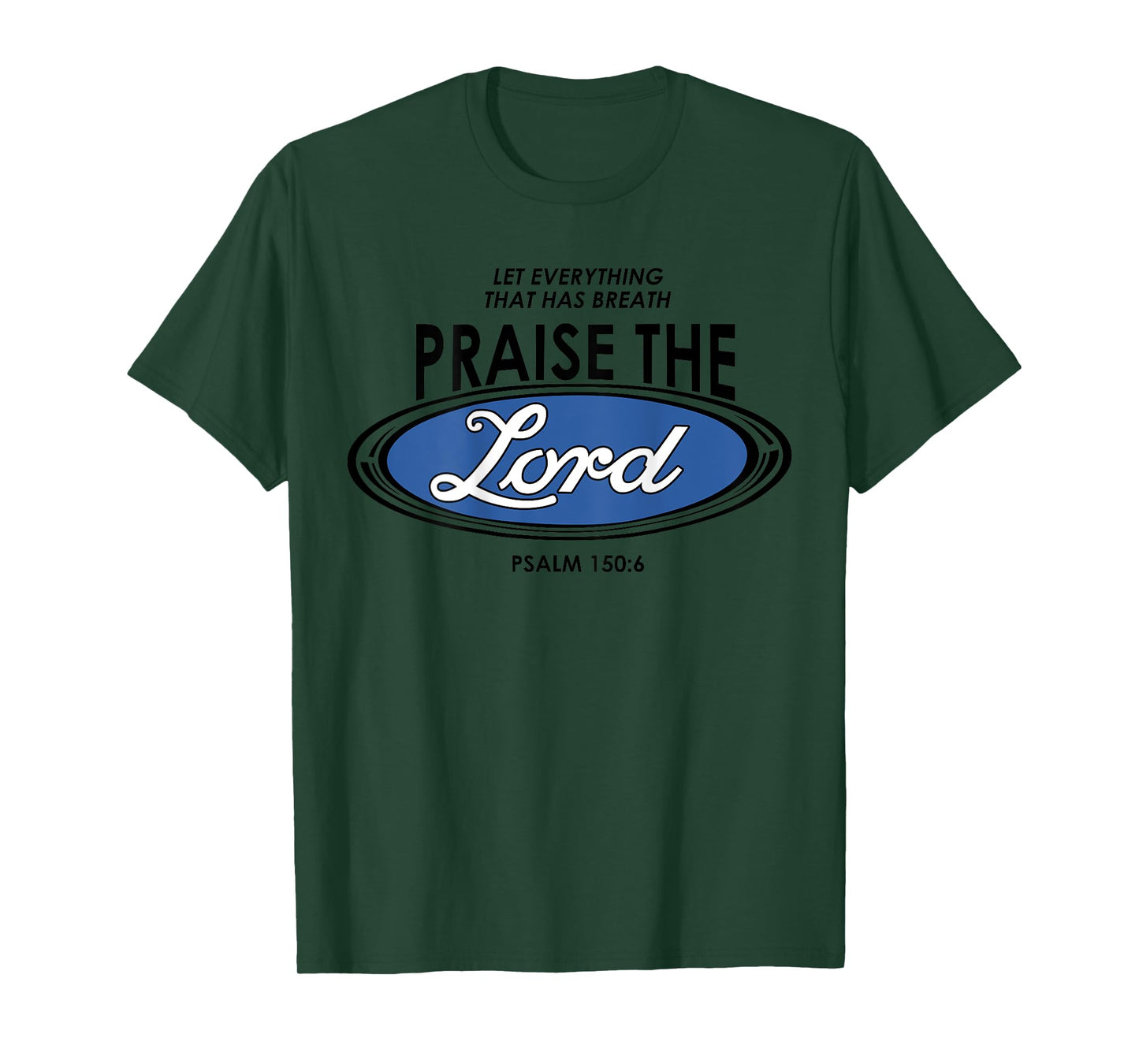 Let Everything That Has Breath Praise The Lord Bible Verse T-Shirt