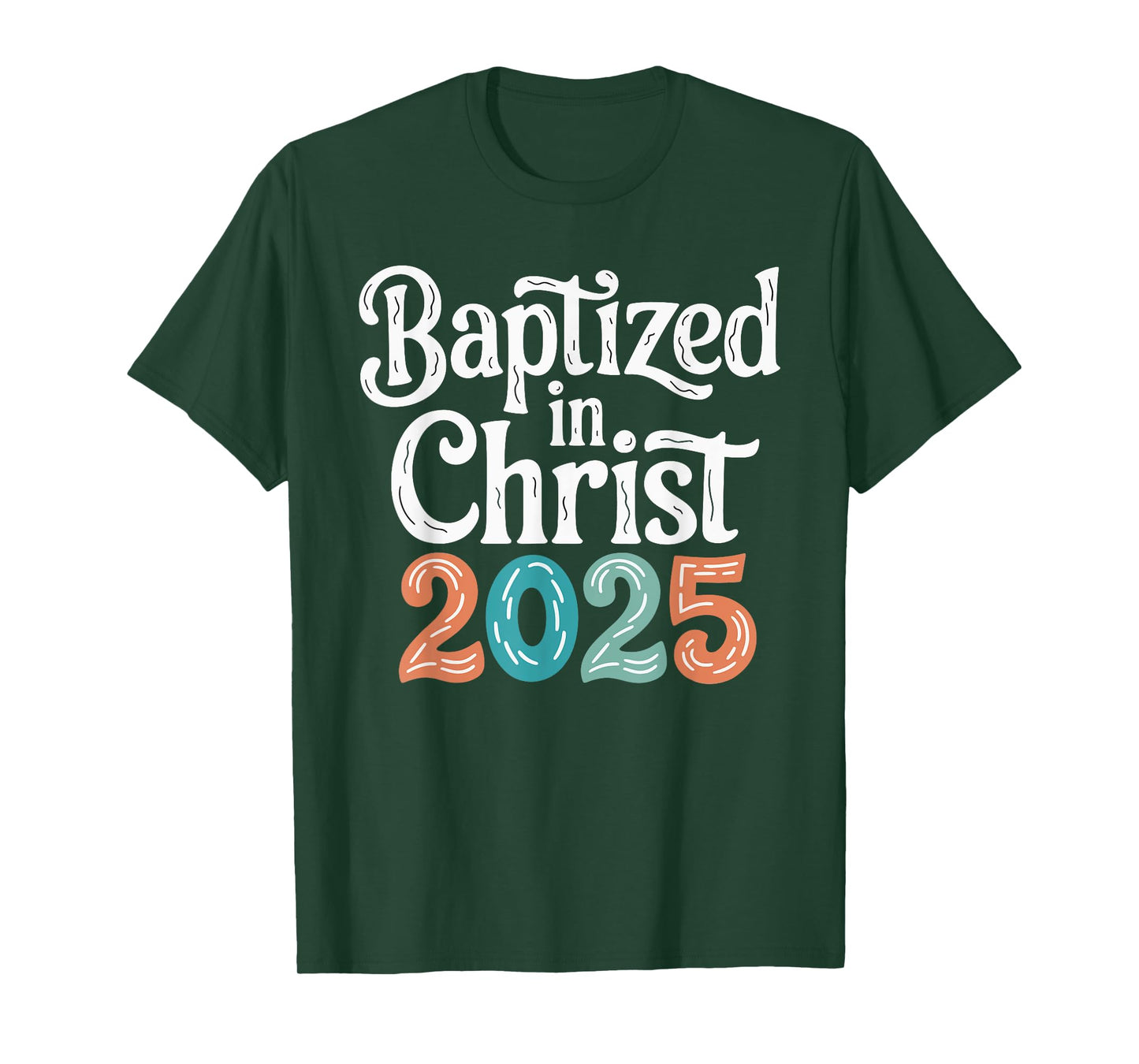 Baptized In Christ 2025 T-Shirt