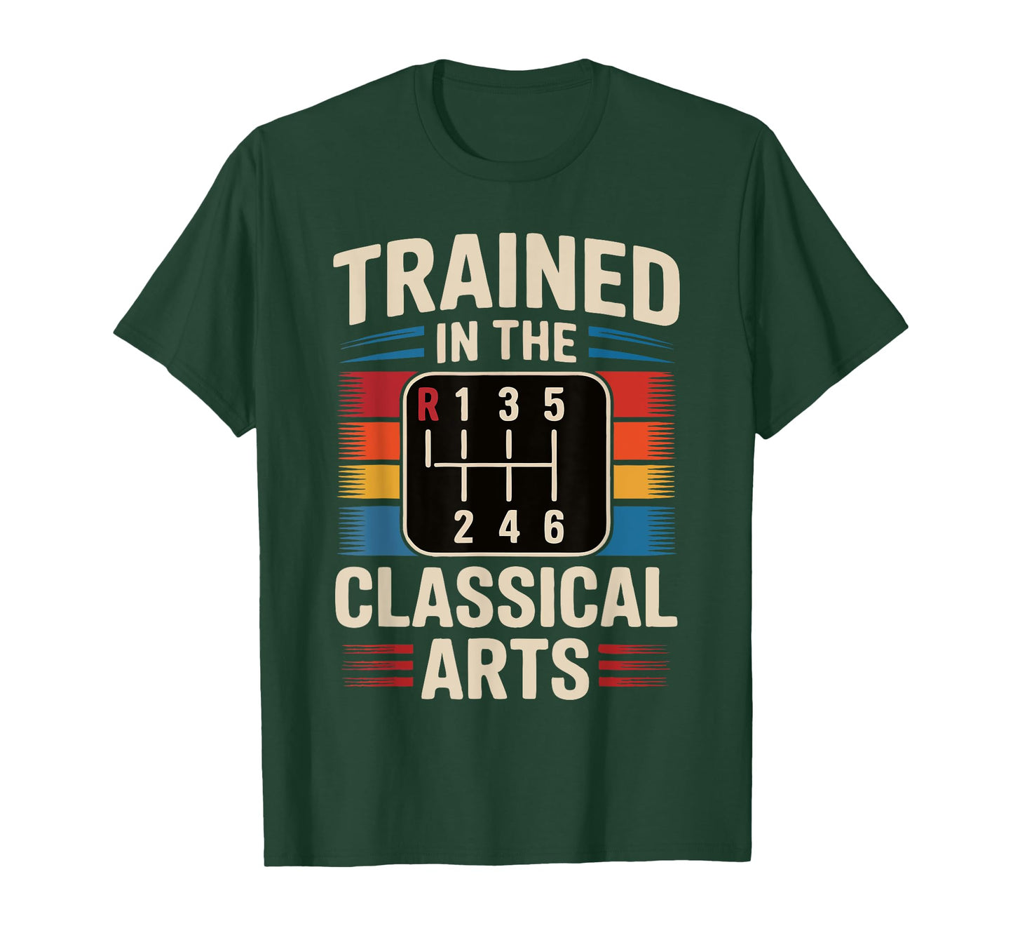 Trained In The Classical Arts Funny Manual Transmission Car T-Shirt