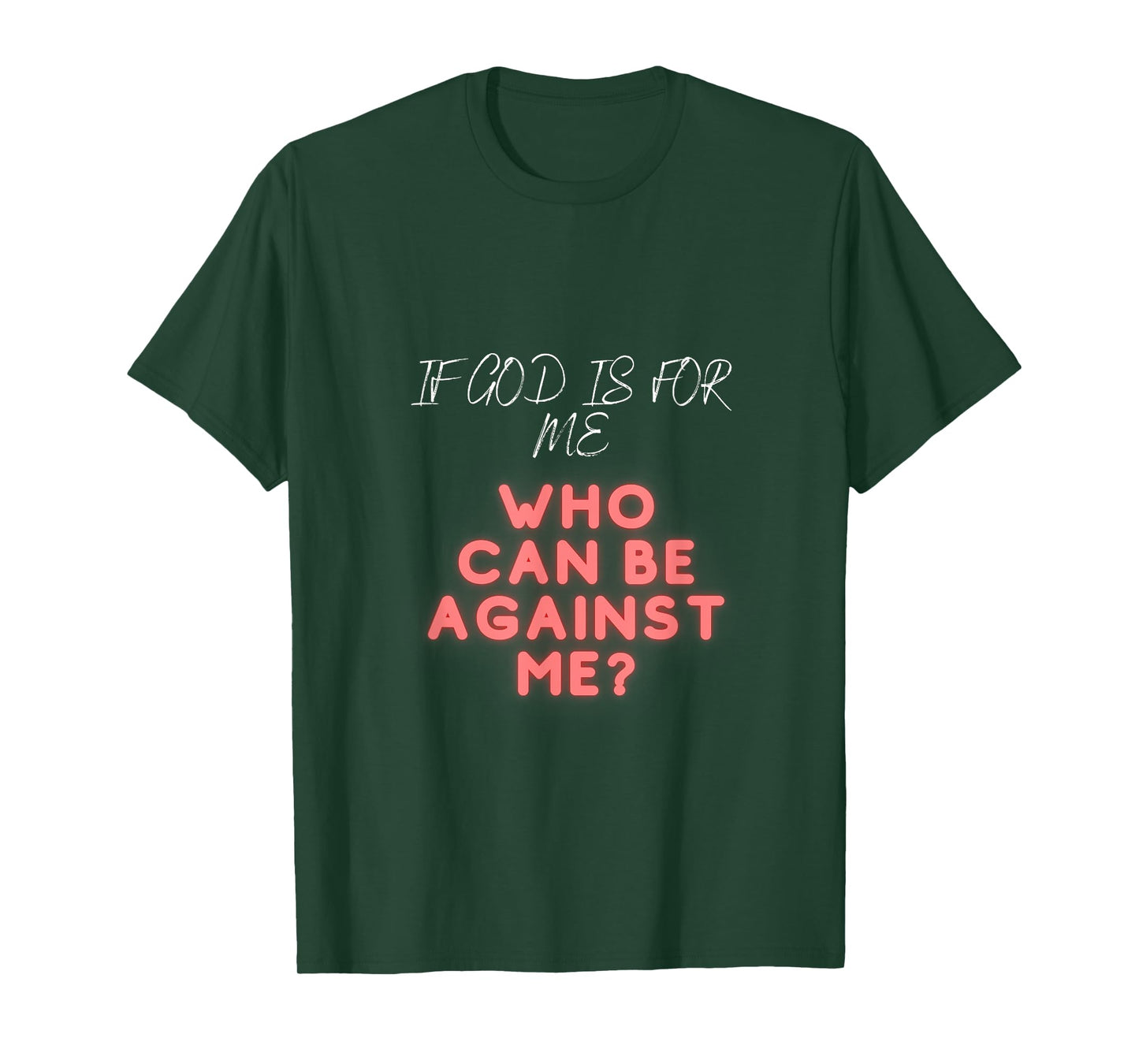If god is for me who can be against me | religious Church T-Shirt