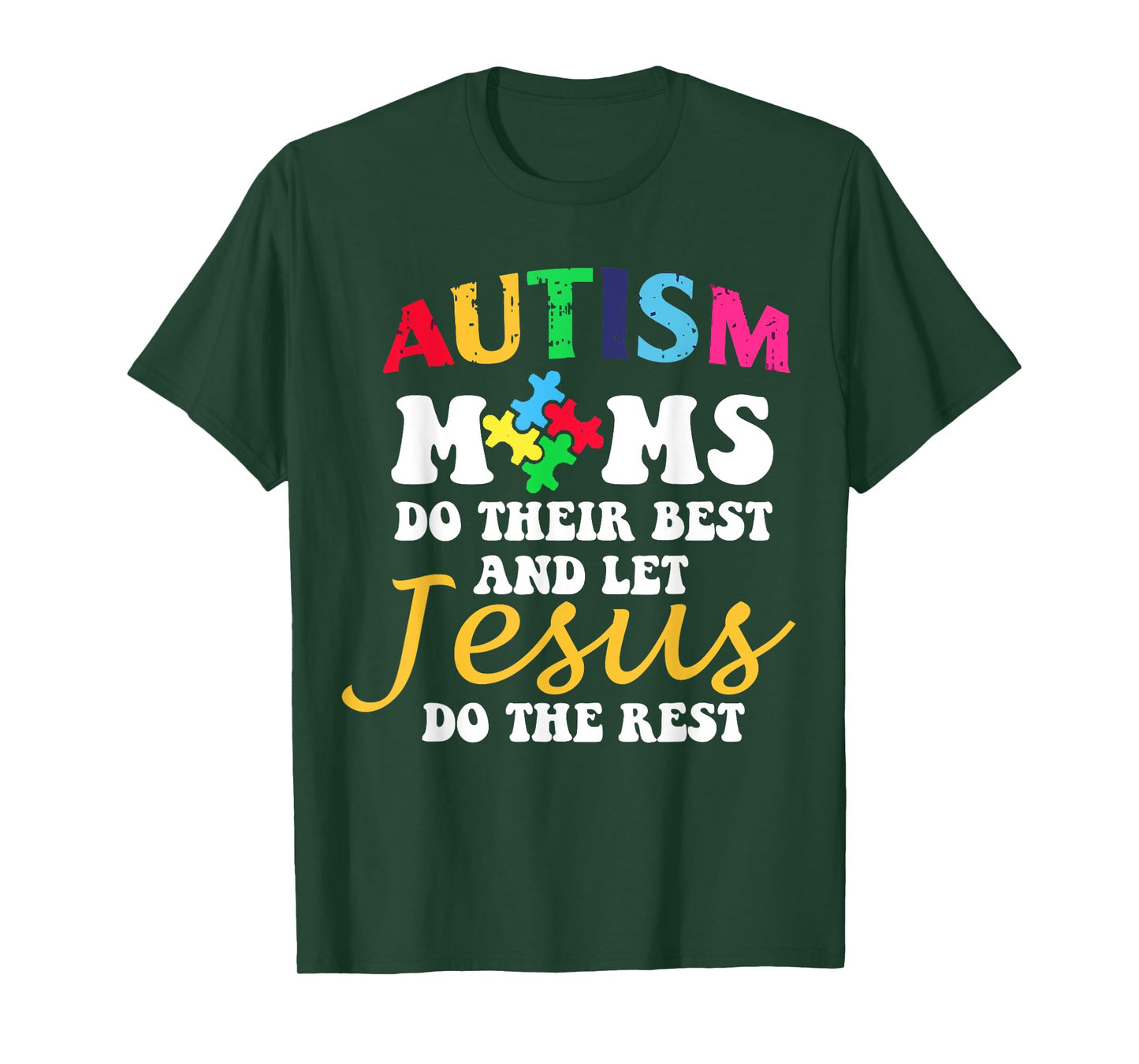 Autism Moms Do Their Best & Let Jesus Do The Rest Christian T-Shirt