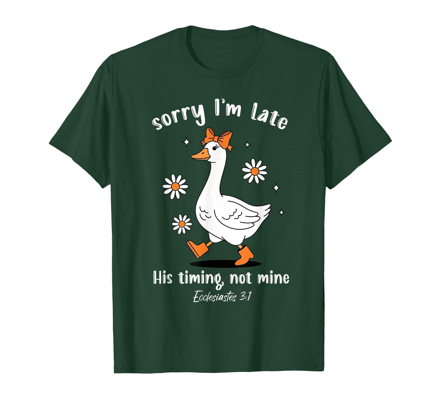 Sorry I'm Late His-Timing Not Mine Christian Goose Bible T-Shirt
