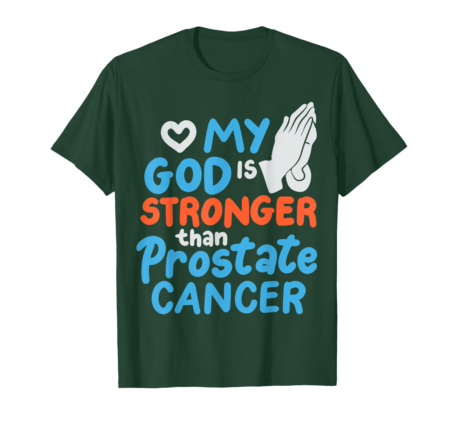My God Is Stronger Than Prostate Cancer T-Shirt