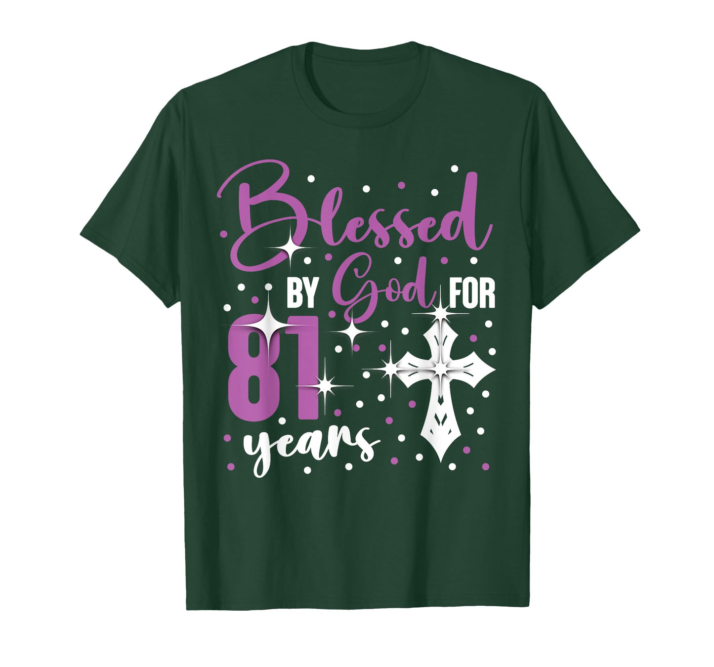 Blessed By God 81 Year Old 81st Birthday It's My 81st Bday T-Shirt