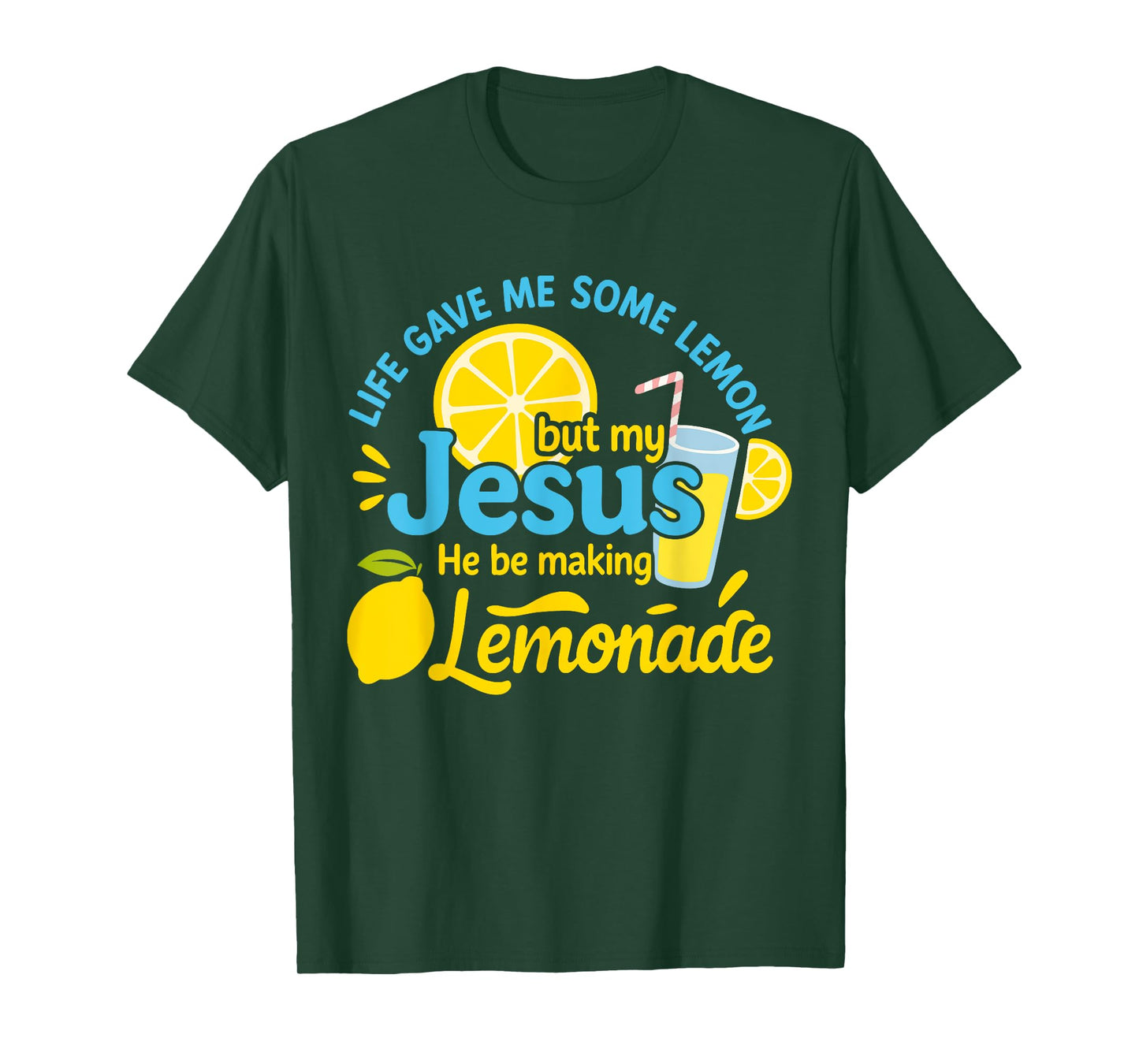 Life Gave Me Some Lemons But My Jesus He Be Making Lemonade T-Shirt