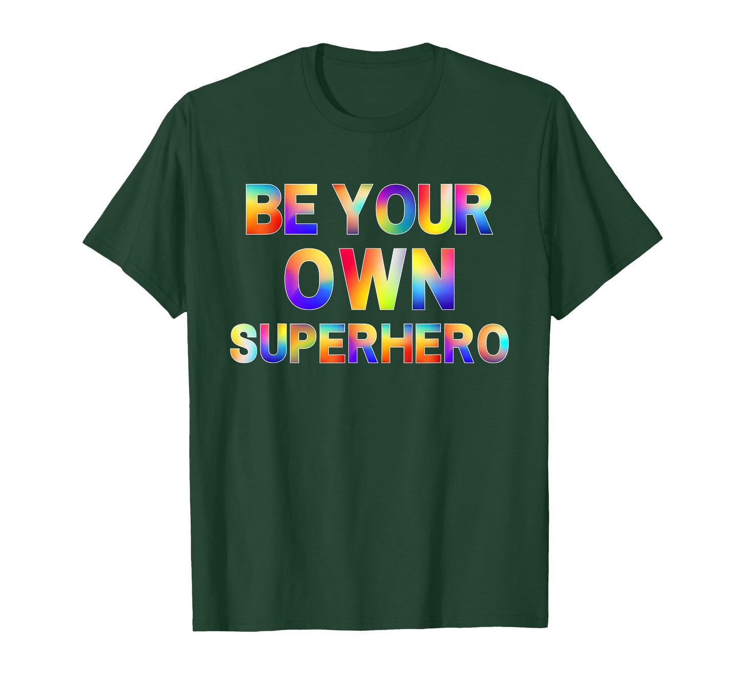 Be Your Own Superhero Inspirational Mental Health Quote T-Shirt
