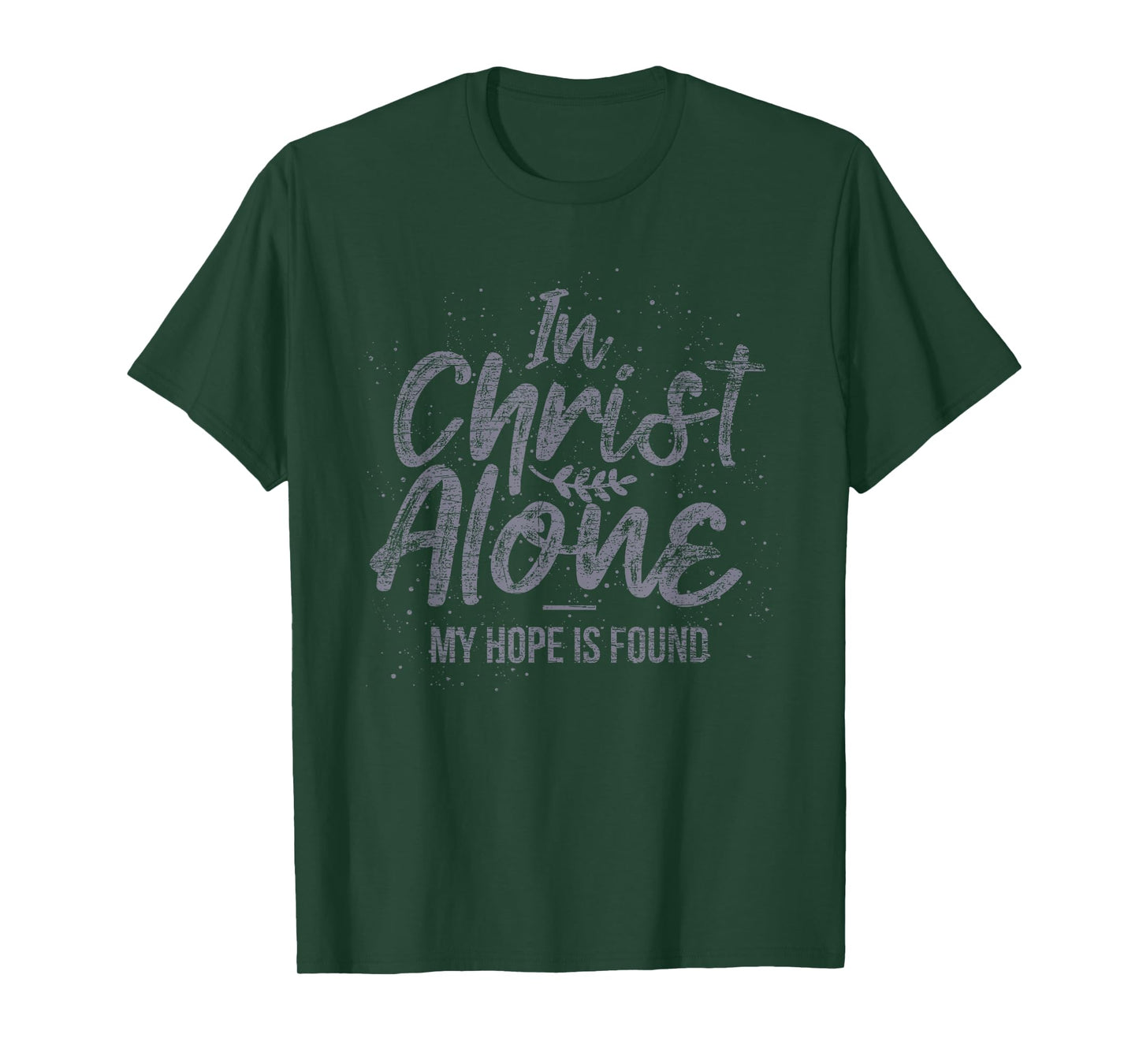 In Christ Alone My Hope Is Found Prayer T-Shirt