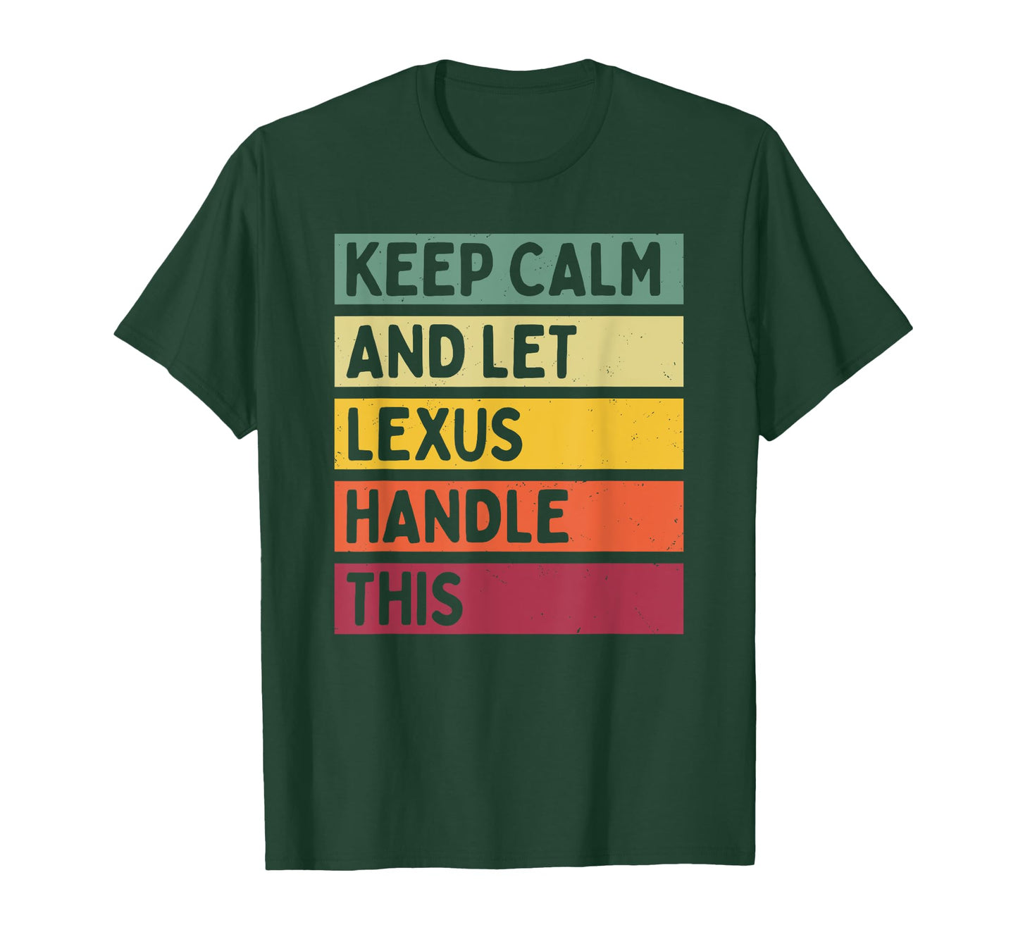 Keep Calm And Let Lexus Handle This Funny Custom Retro Quote T-Shirt