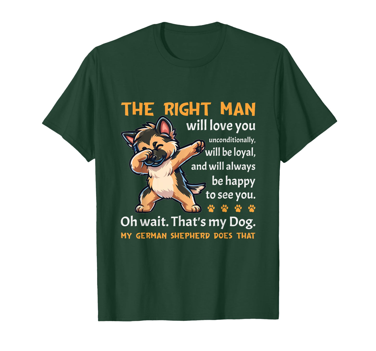 German Shepherd Funny Dog Lover Quote German Shepherd T-Shirt