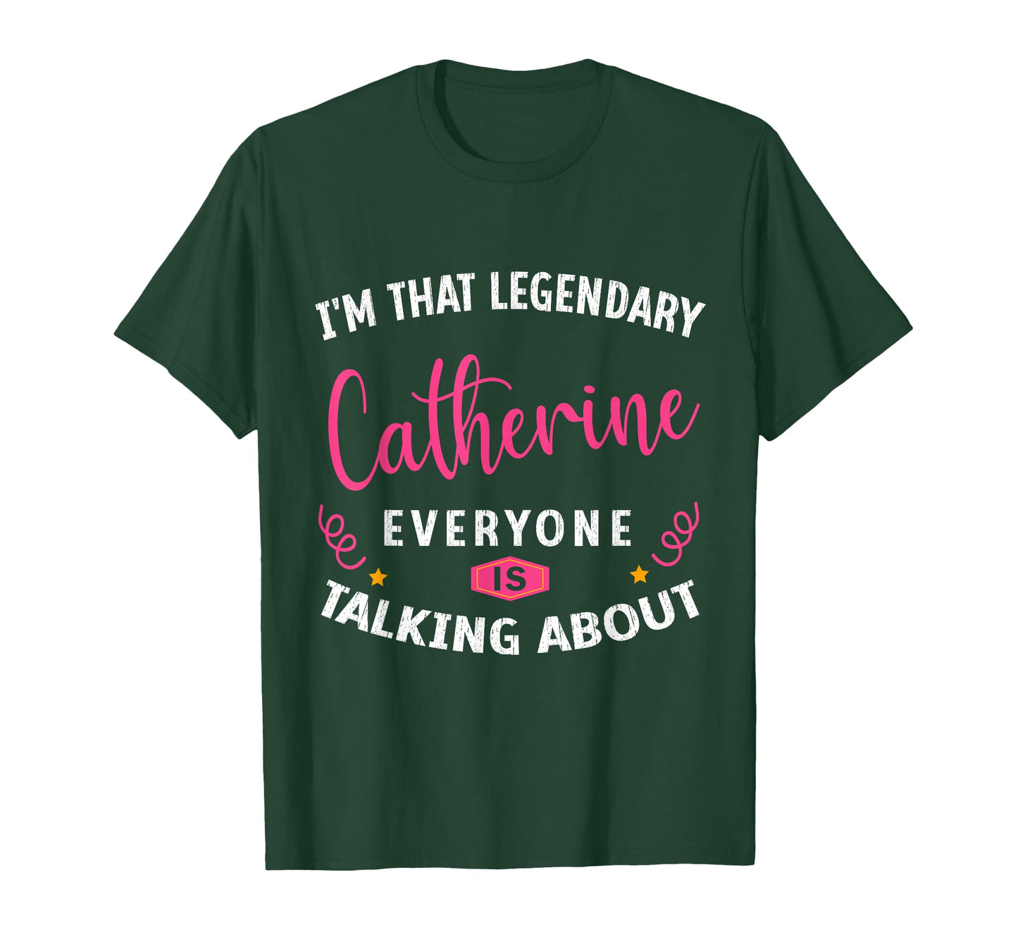 Legendary Catherine First Name Funny Quote For Catherine T-Shirt