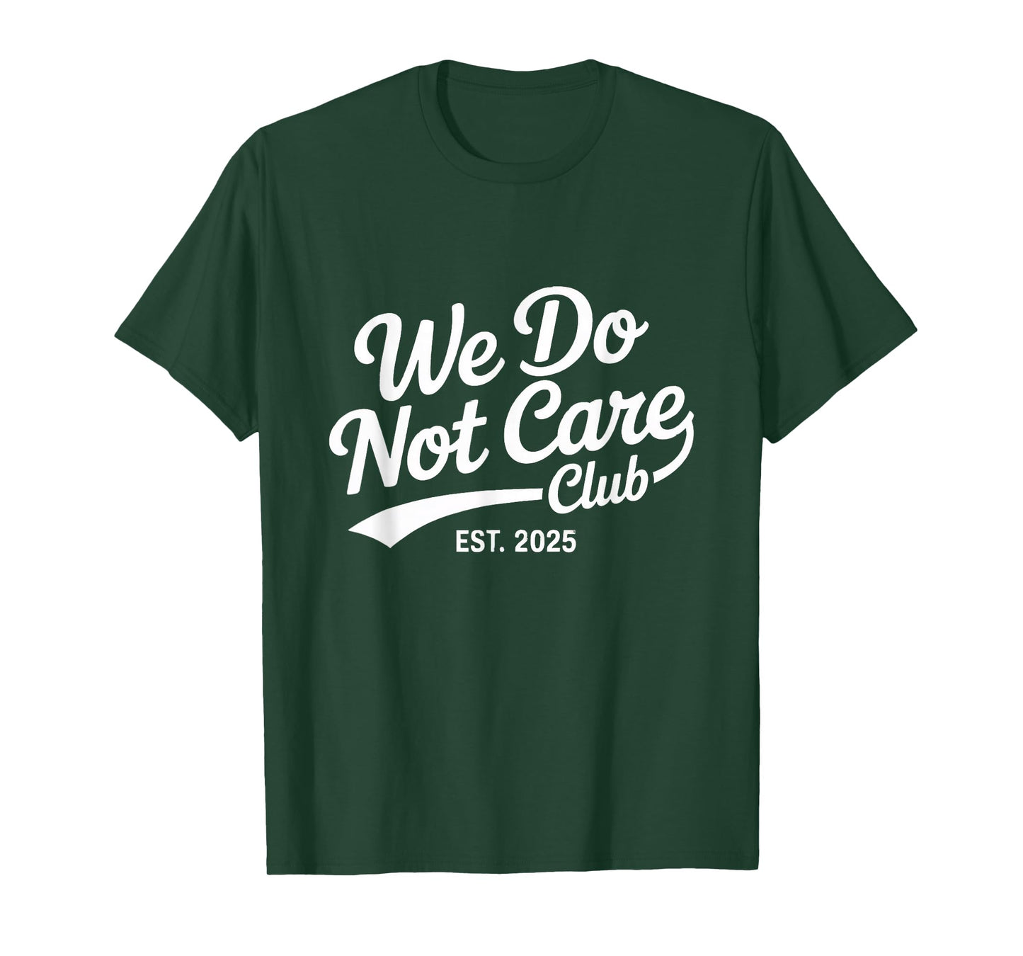 Proud Member Club We Do Not Care Club Humor Joke T-Shirt