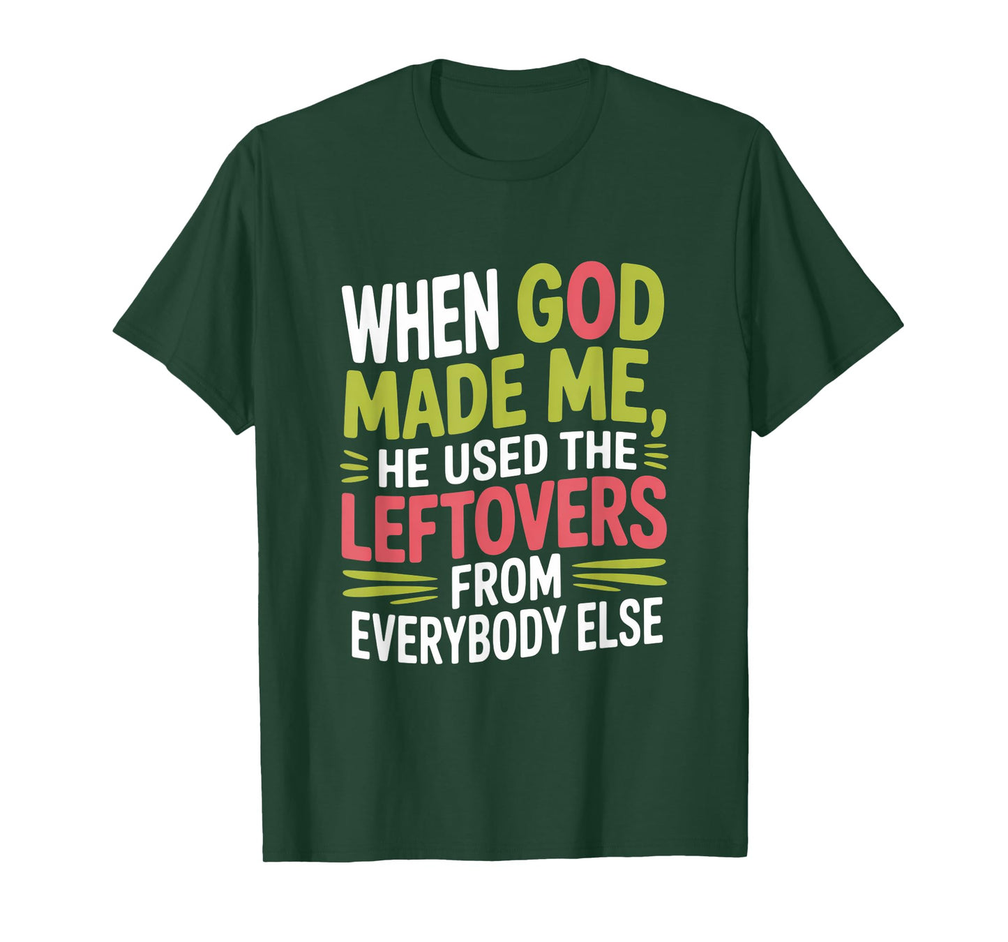 When God Made Me Used Leftovers Humor T-Shirt