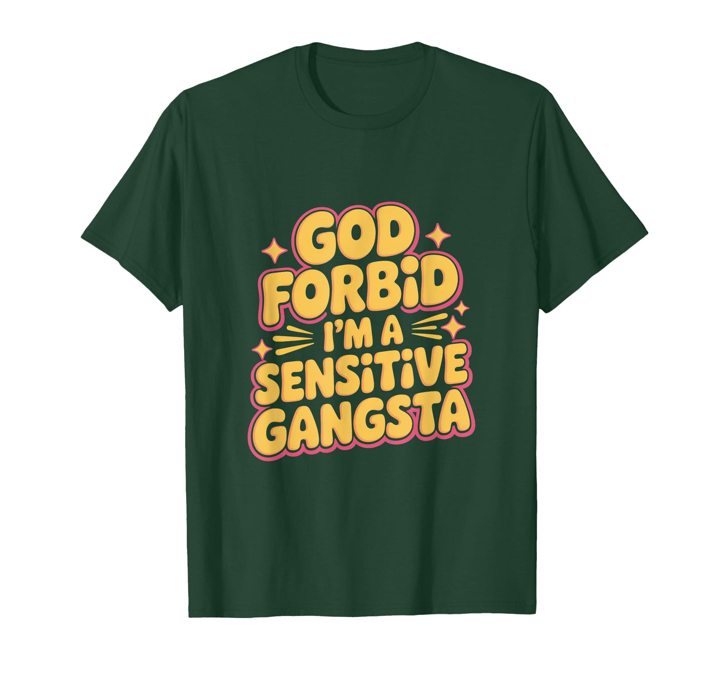 God Forbid I'm A Sensitive Gangsta T-Shirt