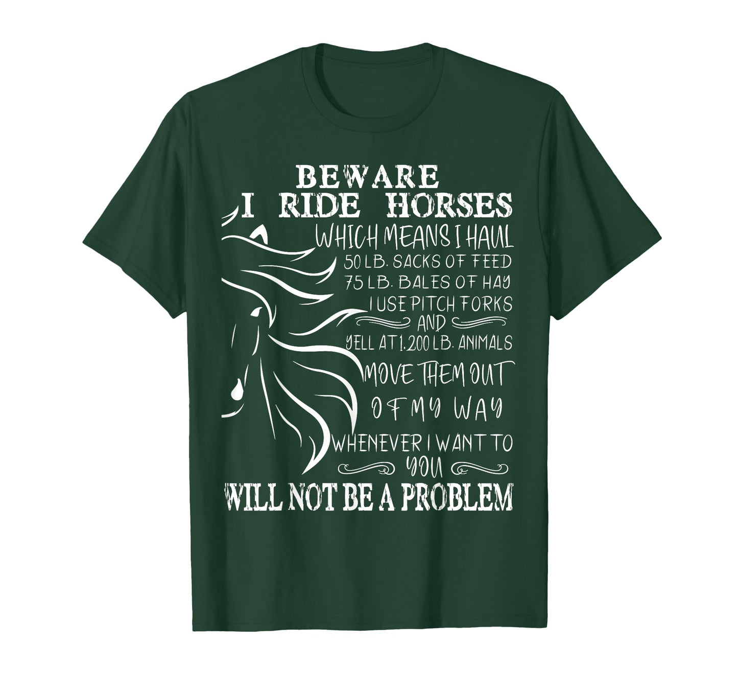 Beware I Ride Horses You Will Not Be A Problem, Funny Horse T-Shirt