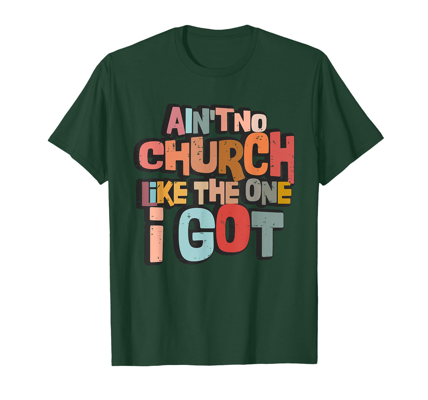 Ain't No Church Like The One I Got Christian Bible Verse T-Shirt