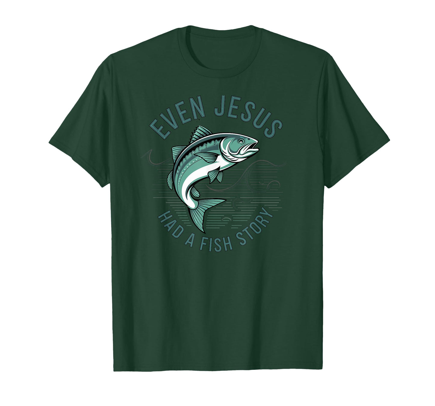 Even Jesus Had a Fish Story Bible Lover Fisherman Fishing T-Shirt