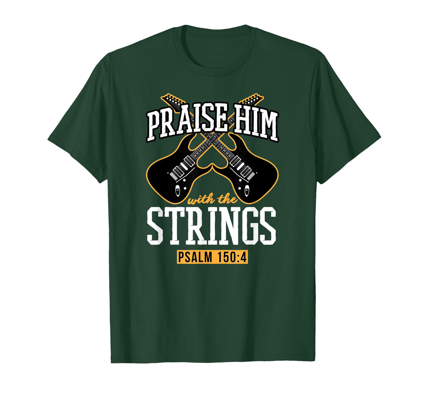 Praise Him With The Strings Psalm 150:4 Guitar Bible Verse T-Shirt