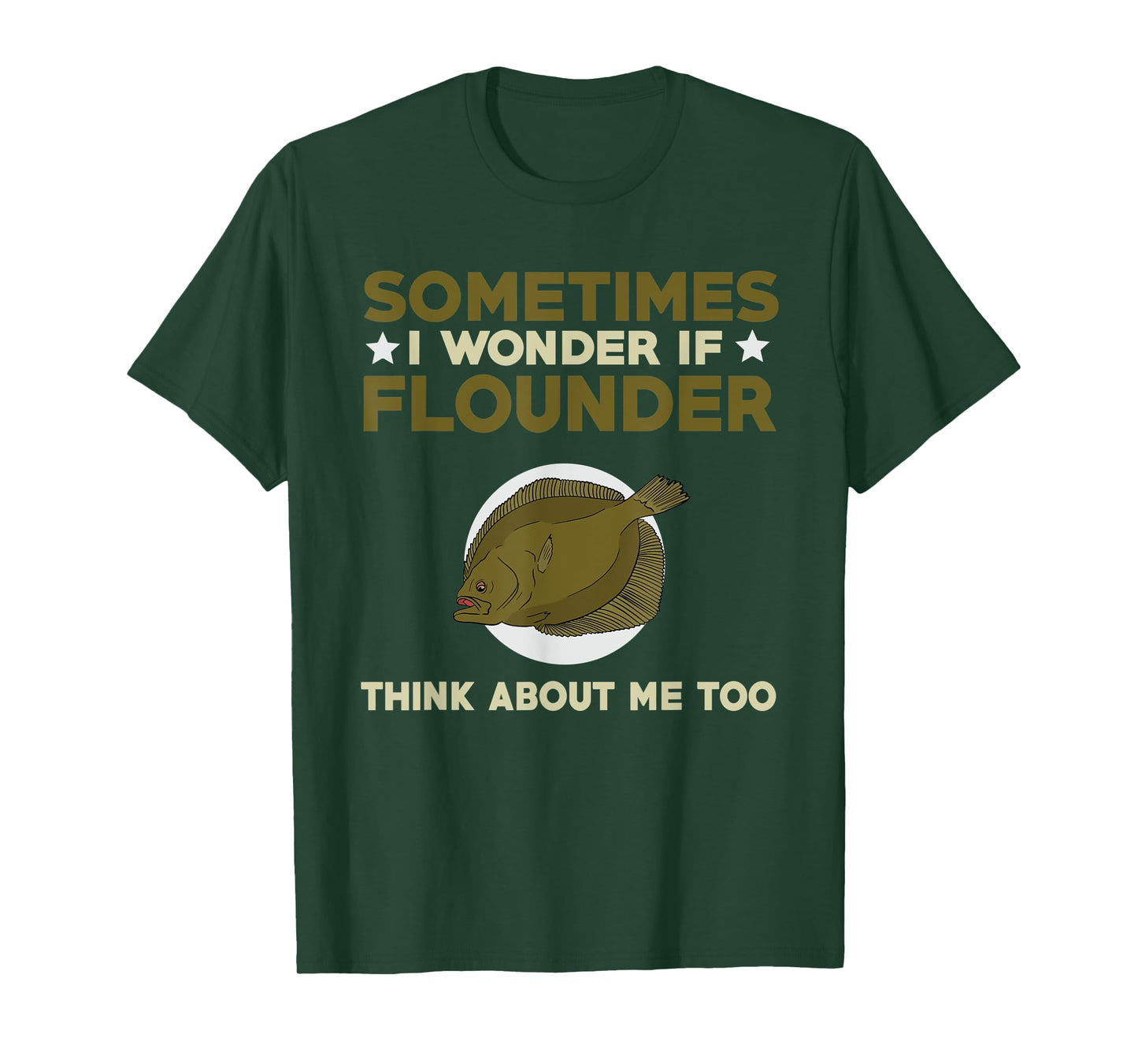 Funny Flounder Fishing Quote Love Saltwater Flatfish T-Shirt