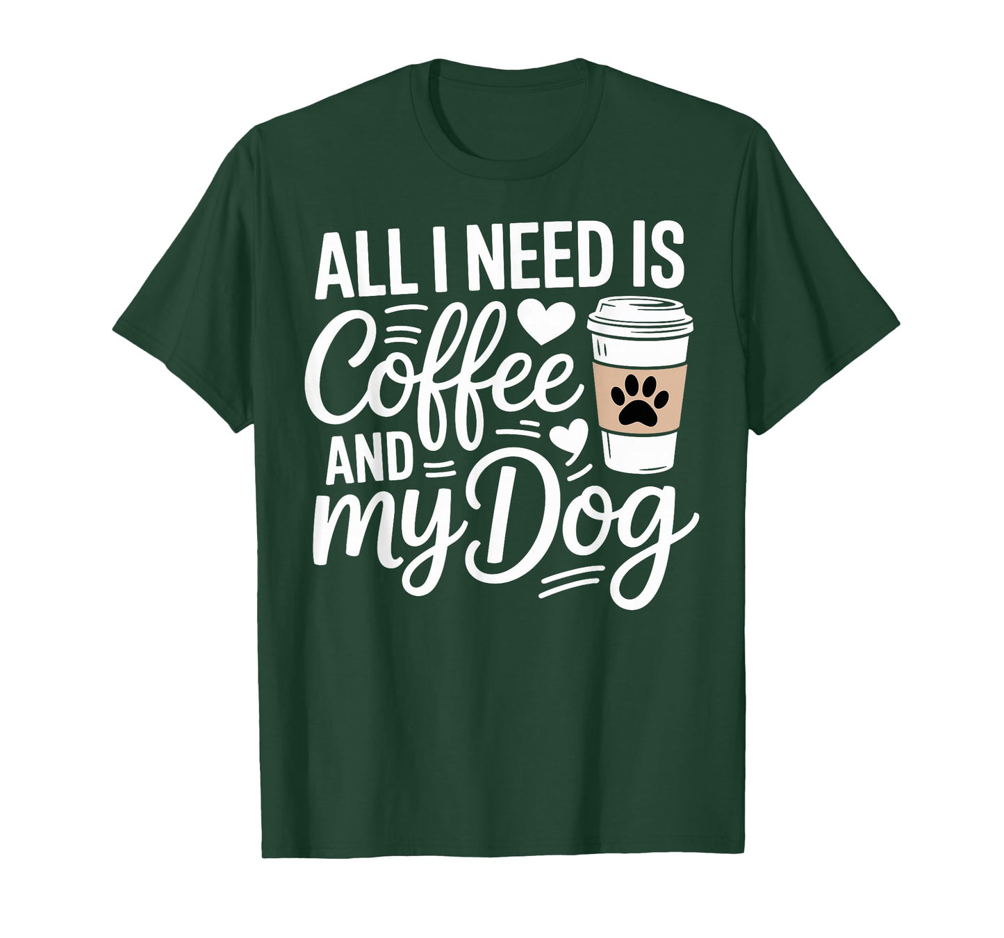 All I Need Is Coffee And My Dog Funny Dog Mom Dog Dad T-Shirt