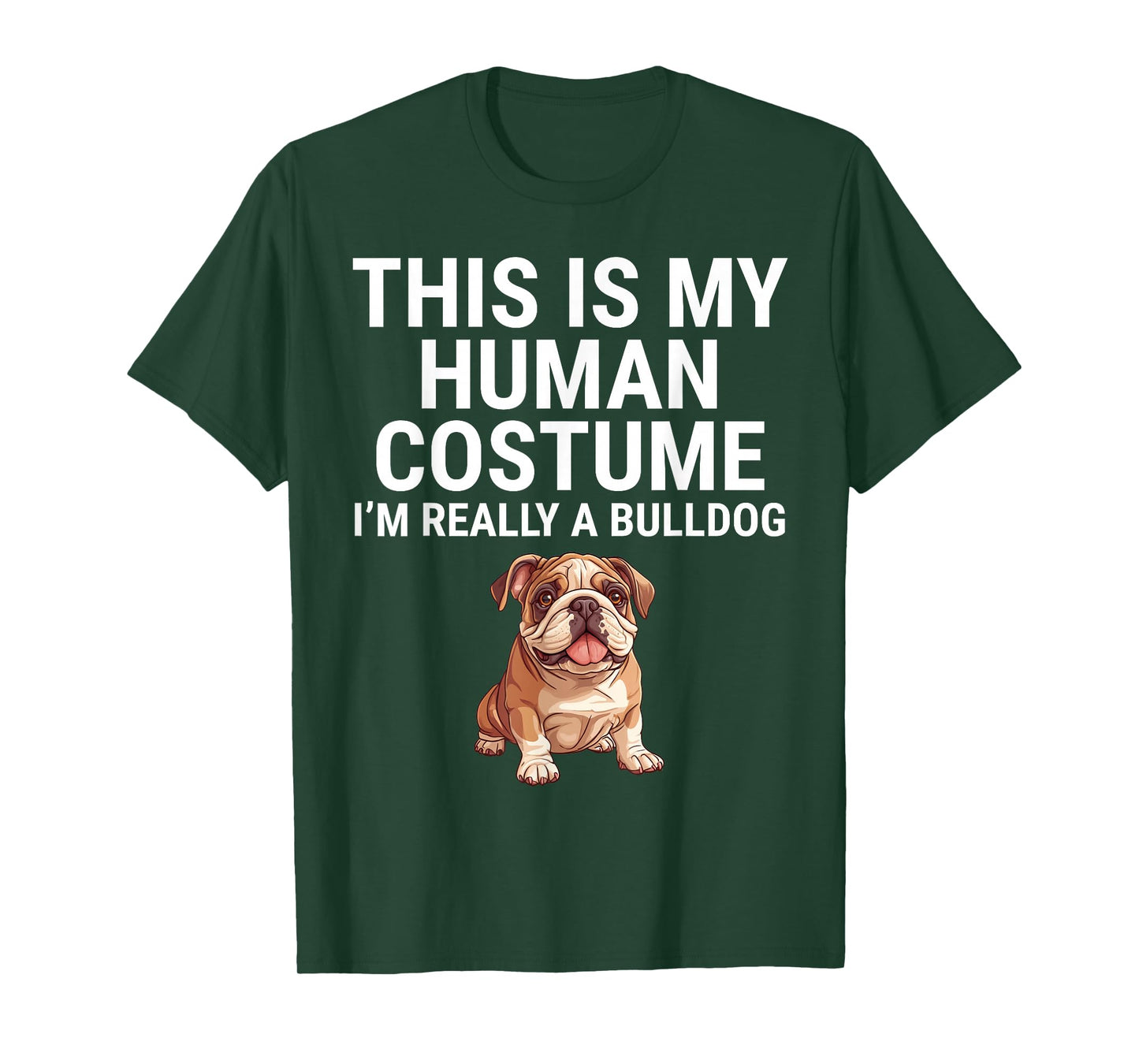 This Is My Human Costume I'm Really A Bulldog Dog Halloween T-Shirt