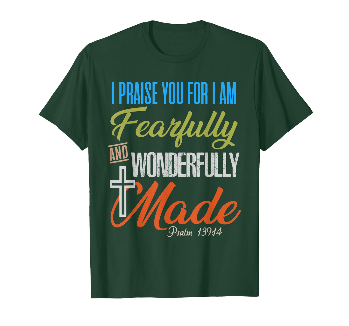 Fearfully and Wonderfully Made Christian T-Shirt