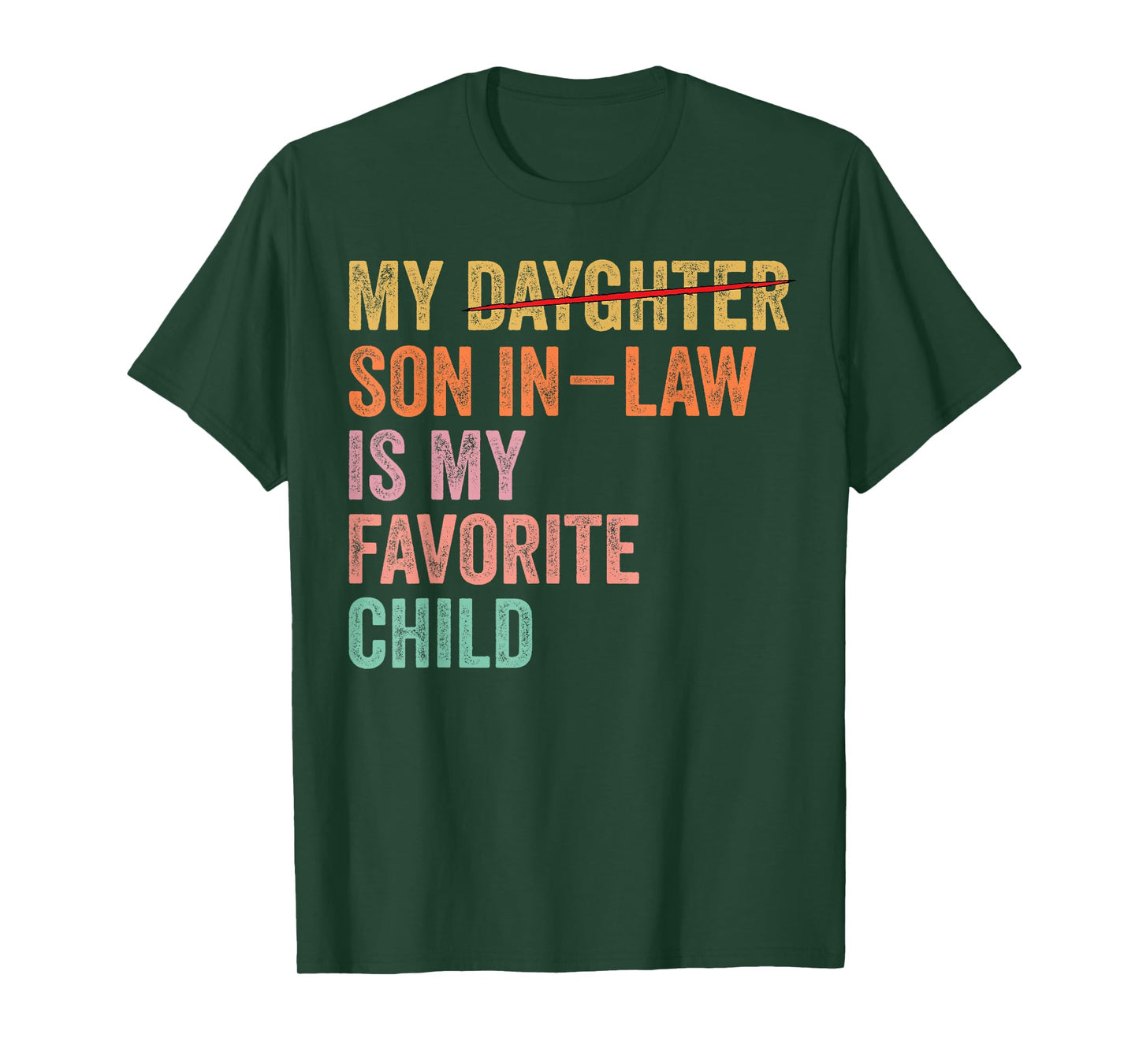 My Son In Law Is My Favorite Child Funny Fathers day Mens T-Shirt